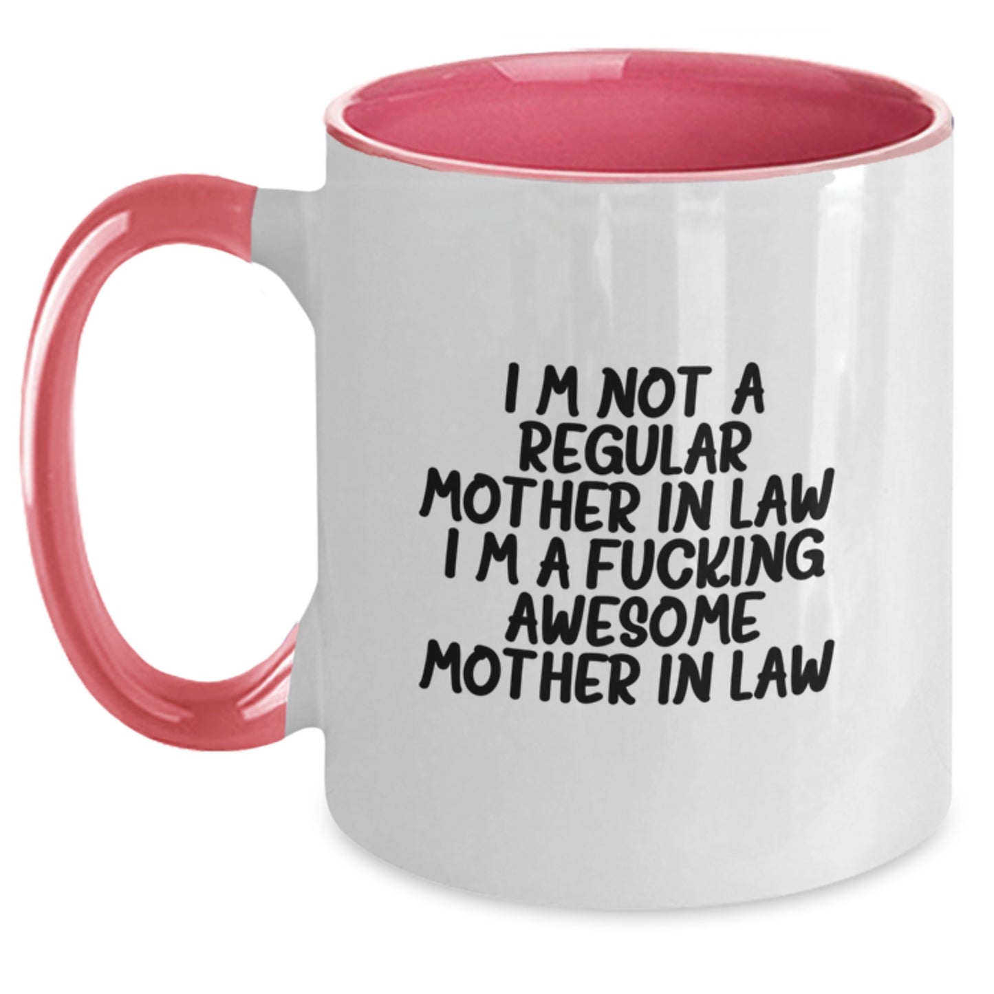 Funny Mom-in-law Gifts, I'm Not A Regular Mom-in-law. I'm A F--king Awesome Mom-in-law., Two Tone Coffee Mug for Graduation from Men to Women - Main