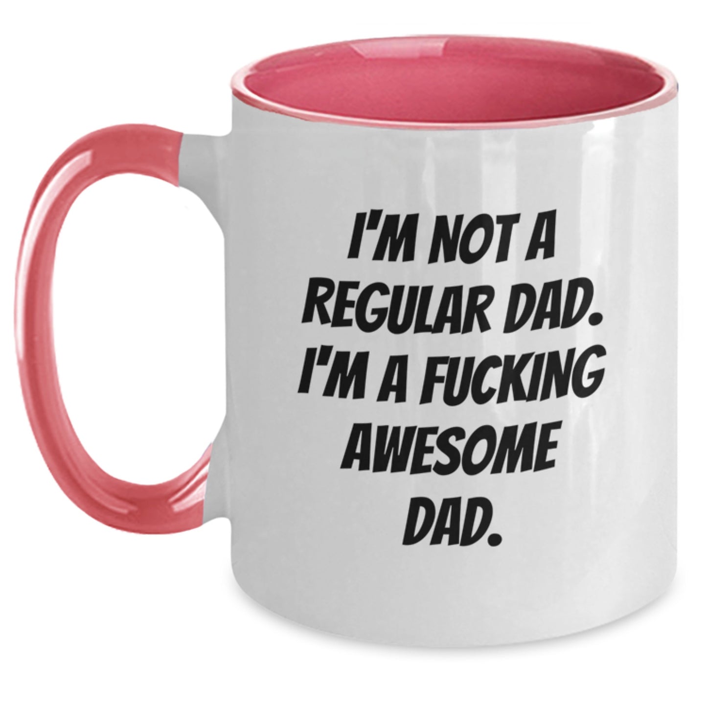 Funny Dad Gifts from Men - 'I'm Not A Regular Dad...' Two Tone Coffee Mug for Graduation - Main