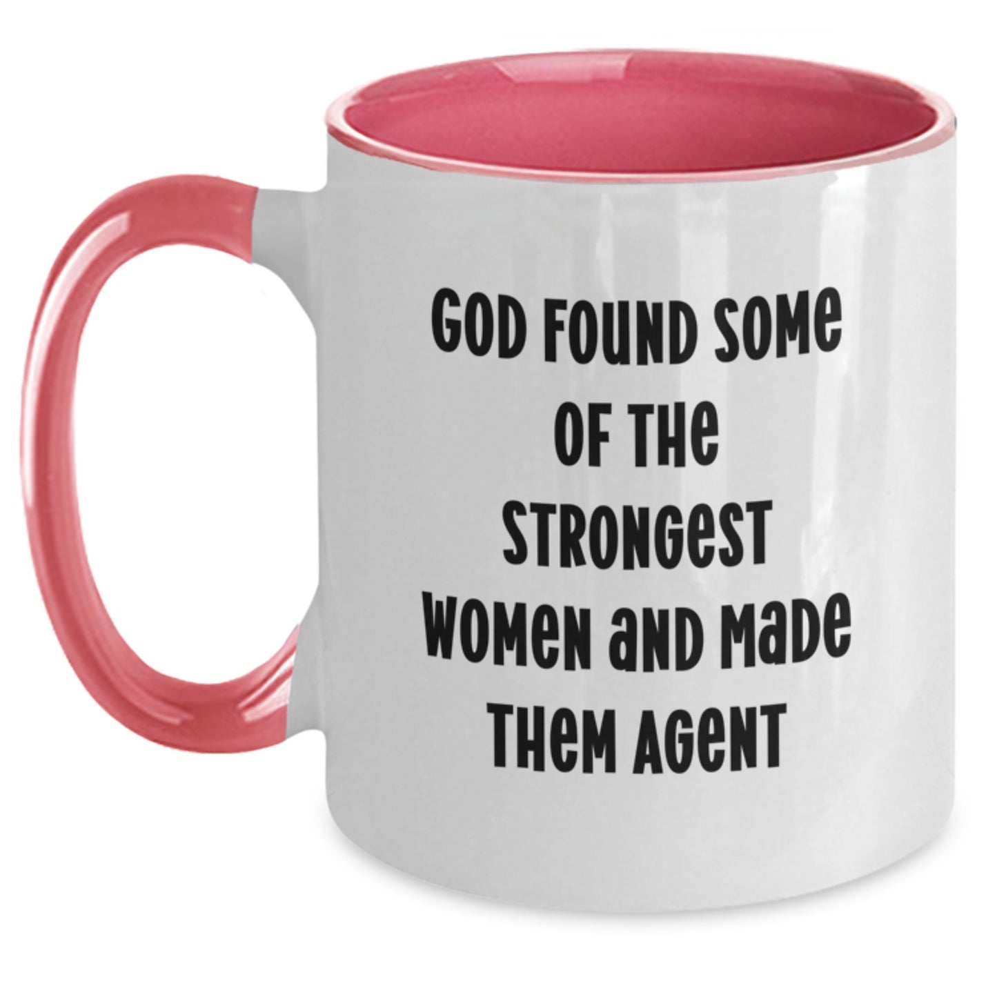 Funny Agent Gifts, 'God Found Some Of The Strongest Women And Made Them Agent' Quote, Two Tone Coffee Mug for Agent, Gifts from Men to Agent, Graduation Unique Gifts - Main