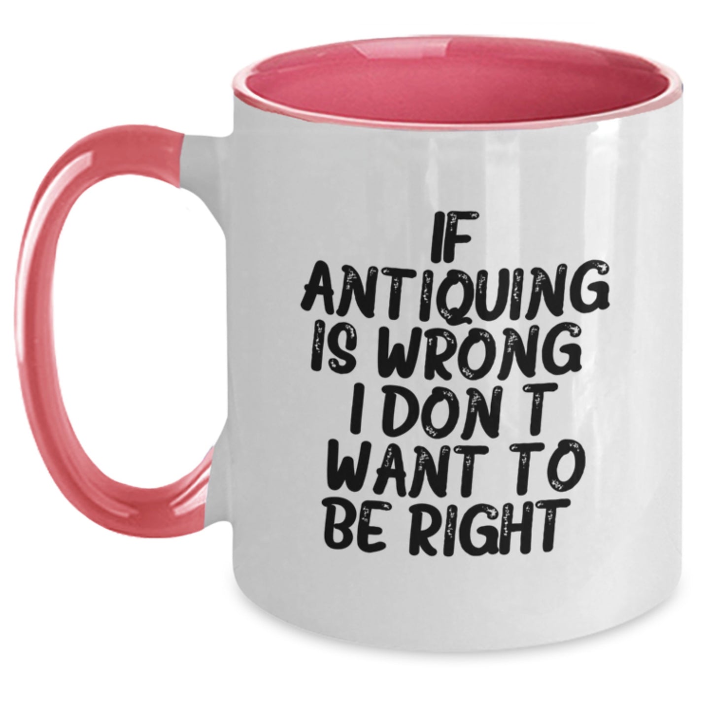 Antiquing Humor Gifts from Friends and Family for Antiquers, Funny Two Tone Coffee Mugs for Graduation, Inspirational Quote for Women and Men - Main