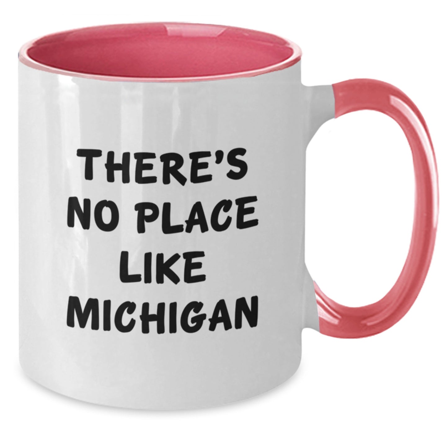 Funny Michigan Gifts from Friends to Family - 'There's No Place Like Michigan' Two Tone Coffee Mug, Black and White, Red and White, Navy and White, Pink and White - Additional