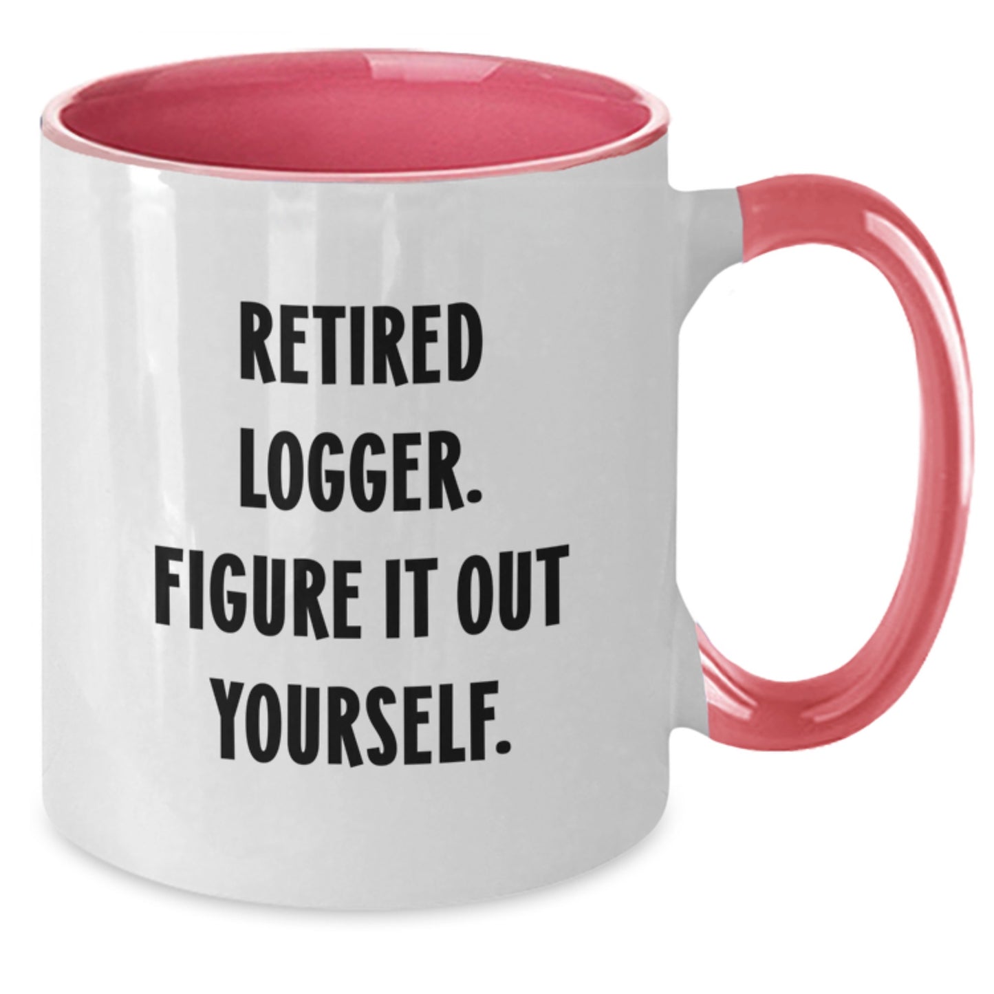 Funny Logger Gifts from Men for Logger Enthusiasts - Two Tone Coffee Mug, Retired Logger Figure It Out Yourself Christmas Unique Gifts - Additional