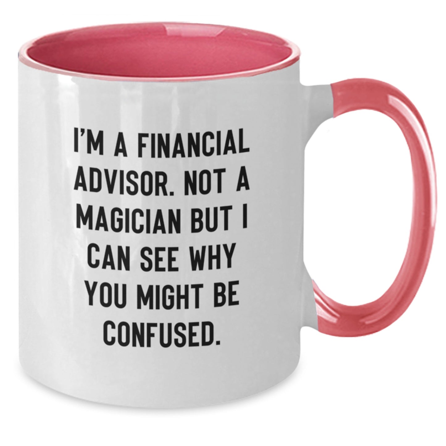 Funny Financial Advisor Gifts for Men from Coworkers - 'I'm A Financial Advisor' Two Tone Coffee Mug for Christmas Unique Gifts - Additional