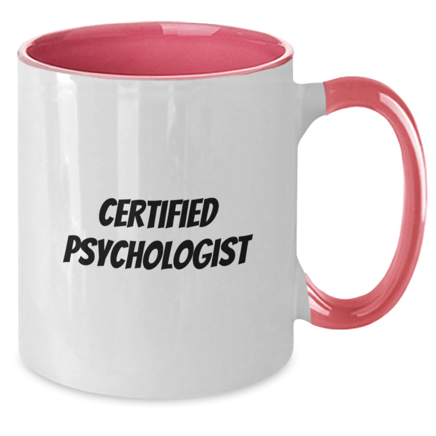 Gifts from Family, Friends or Coworkers to Psychologist - Funny Quote Two Tone Coffee Mug for Valentine's - Black and White, Red and White, Navy and White, Pink and White - Additional