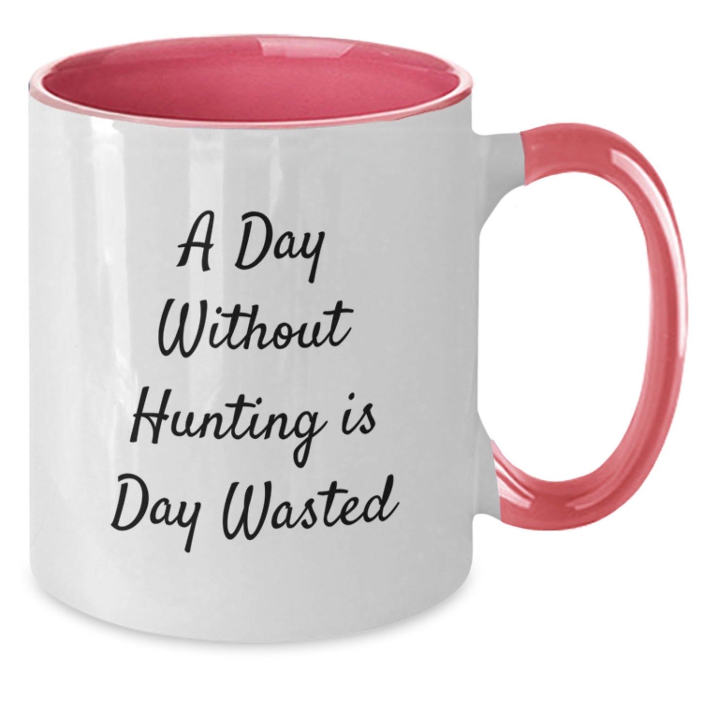 Hunting Enthusiast Gifts Funny Coffee Mug - 'A Day Without Hunting Is Day Wasted', Hunting Two Tone Mugs for Men, Gifts from Friends, Birthday Unique Gifts - Additional