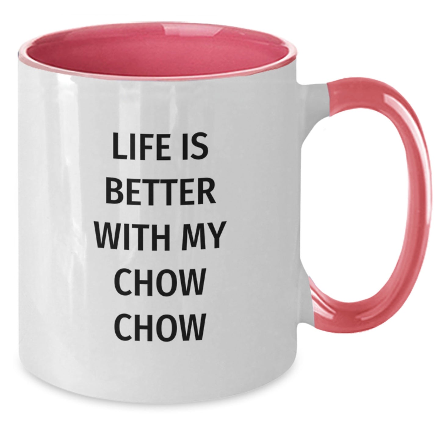 Funny Chow Chow Dog Lover Gifts from Friends for Birthday - Life Is Better With My Chow Chow Two Tone Coffee Mug - Additional