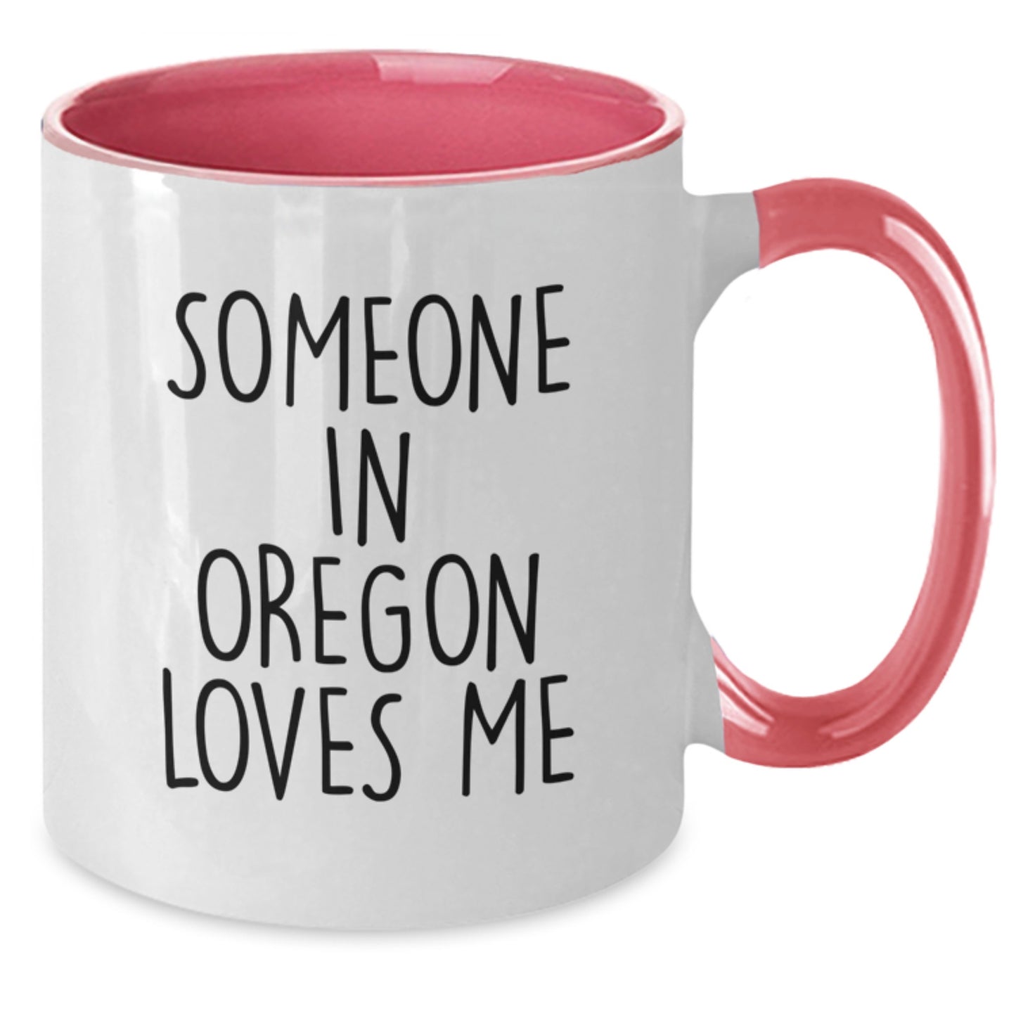 Oregon Gifts from Someone in Oregon Loves Me - Funny Two Tone Coffee Mug for Birthday - Additional