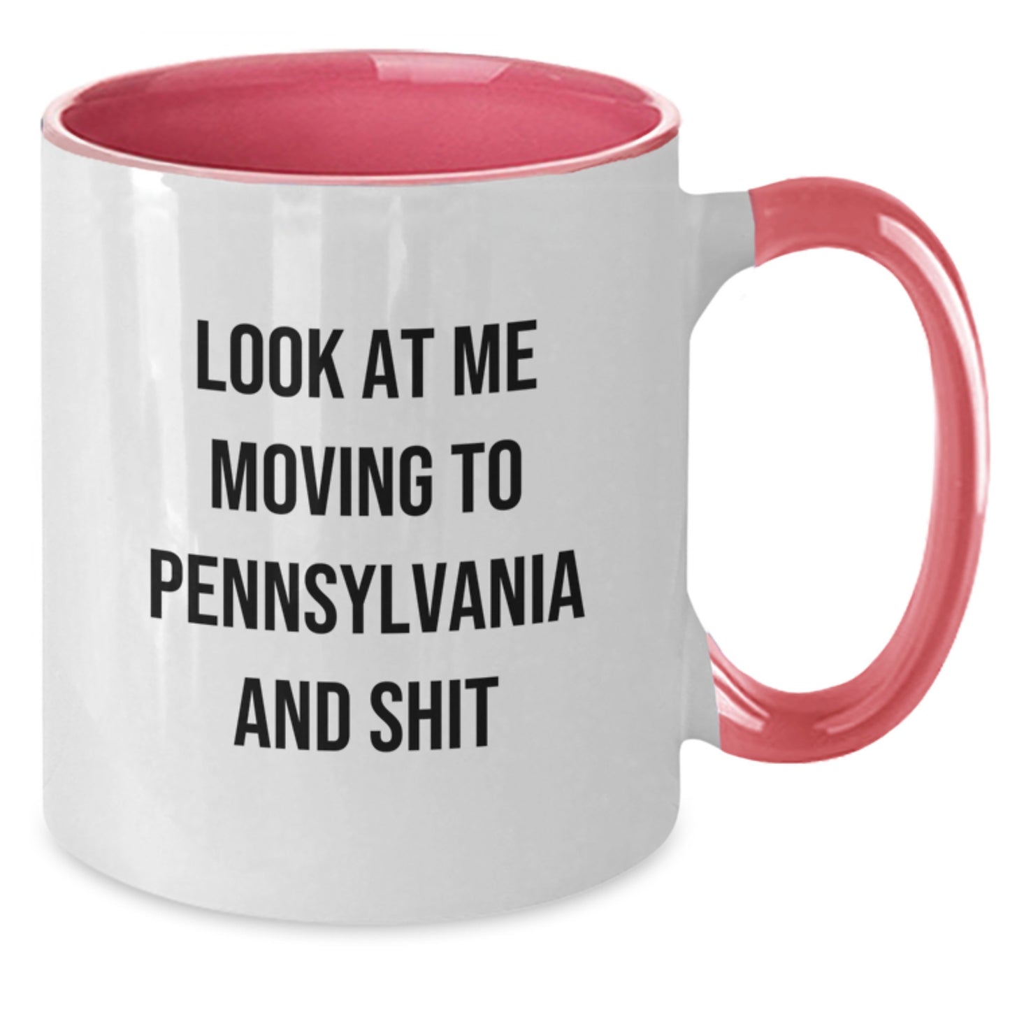 Funny Pennsylvania Gifts from Friends for Men and Women - Look At Me Moving To Pennsylvania And Shit Two Tone Coffee Mug, Valentine's Unique - Additional
