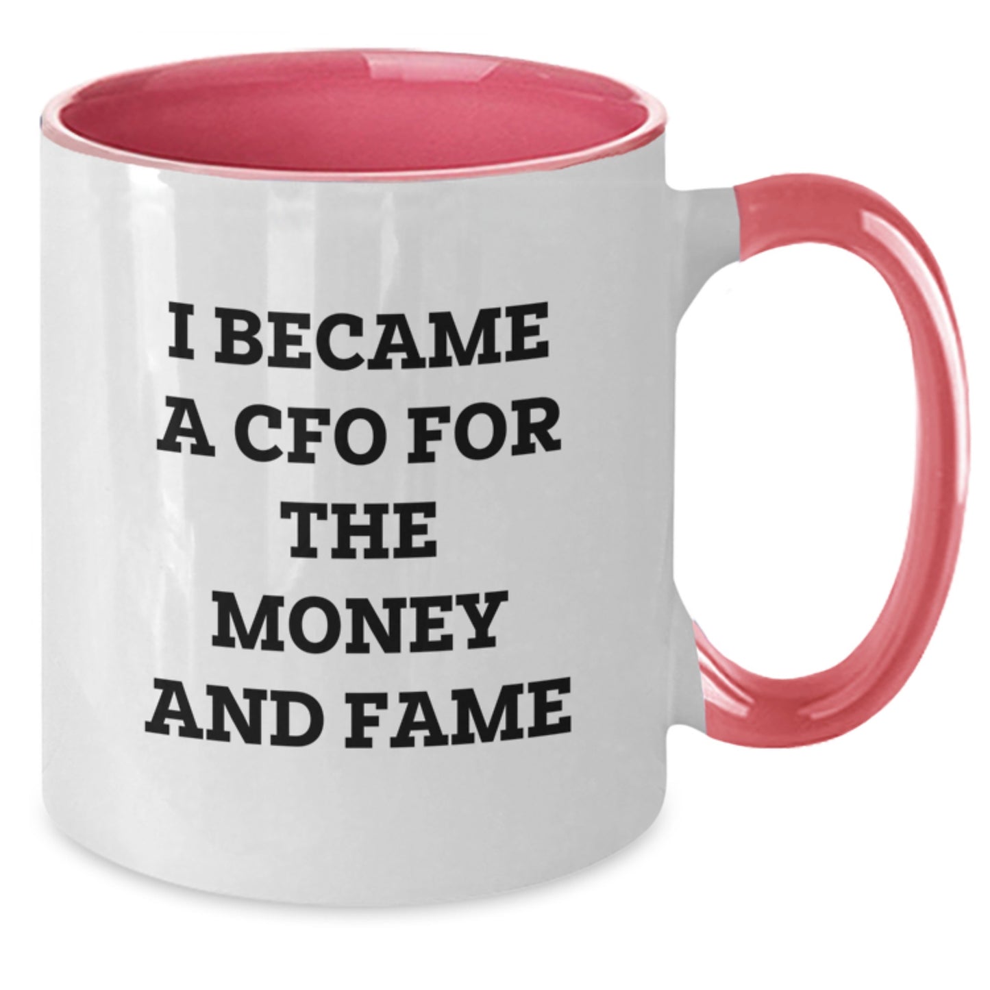CFO Christmas Unique Gifts from Family - Funny Two Tone Coffee Mug with I Became A Cfo For The Money And Fame Quote - Unique CFO Office Gift for CFO Men Friends Family - Additional