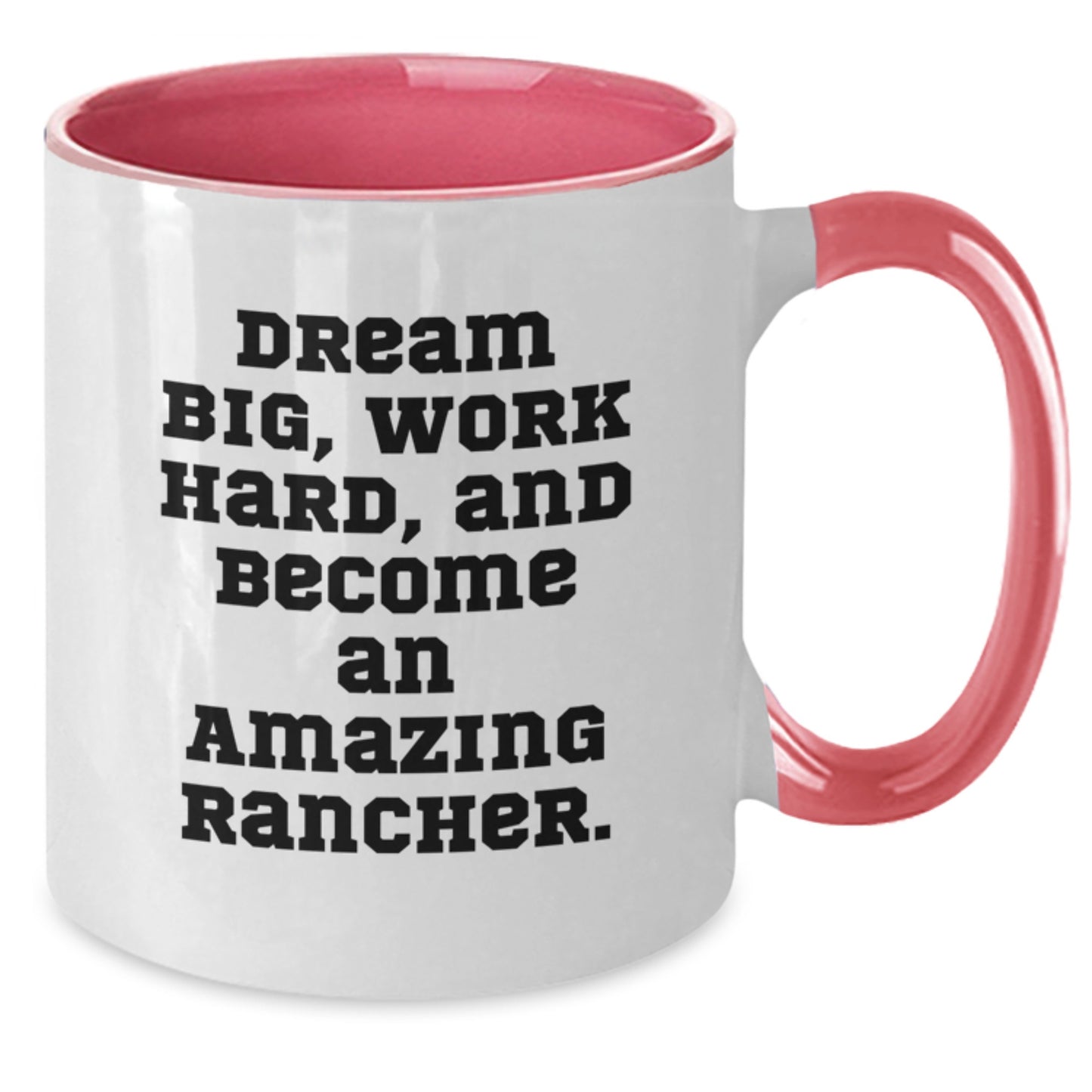 Rancher Gifts from Family - Two Tone Coffee Mug for Graduation, Inspirational Quote 'Dream Big, Work Hard, And Become An Amazing Rancher.' - Additional