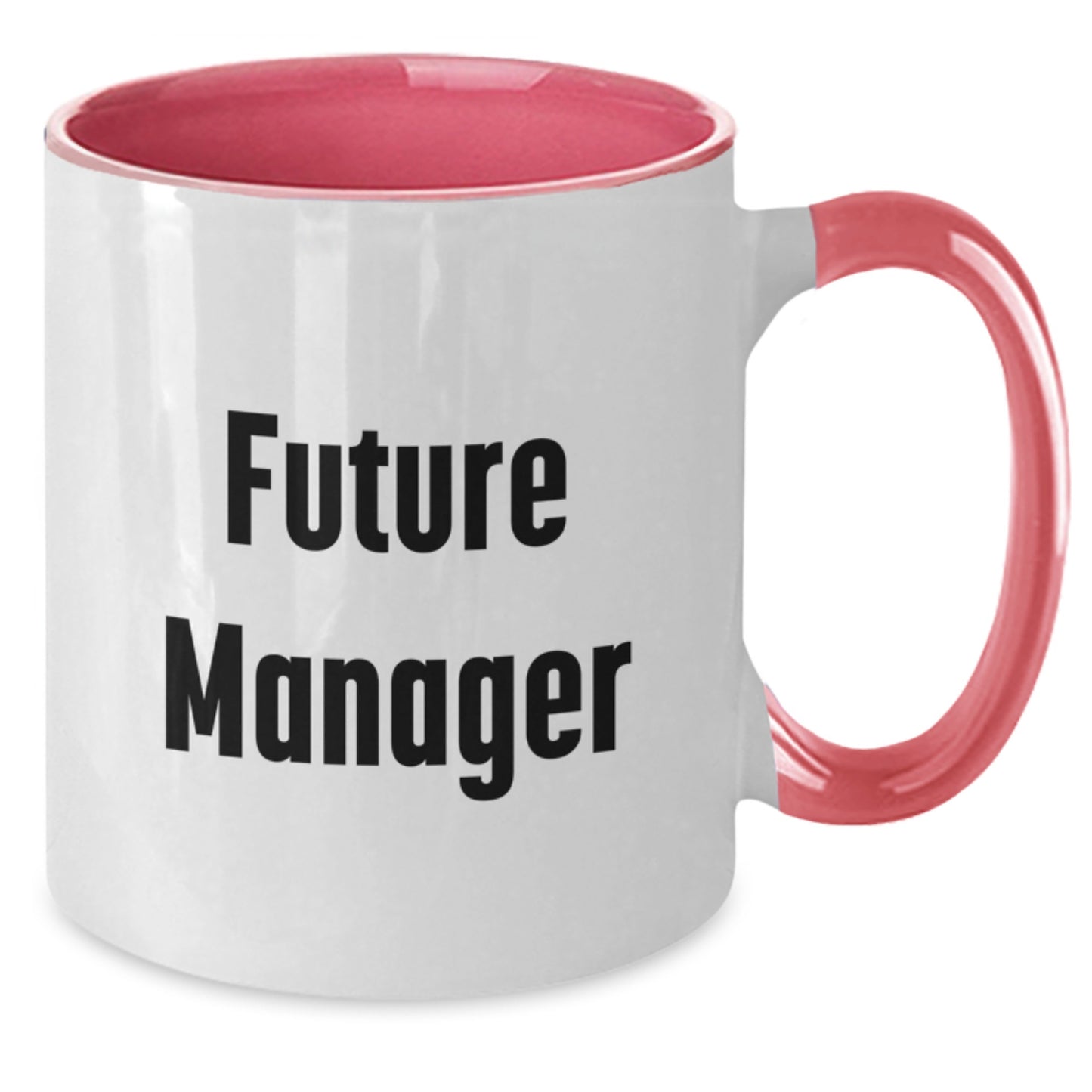 Funny Future Manager Gifts from Friends - Inspirational Two Tone Coffee Mug for Graduation, Manager, Men, Women, Coworkers, Family, and Friends - Additional