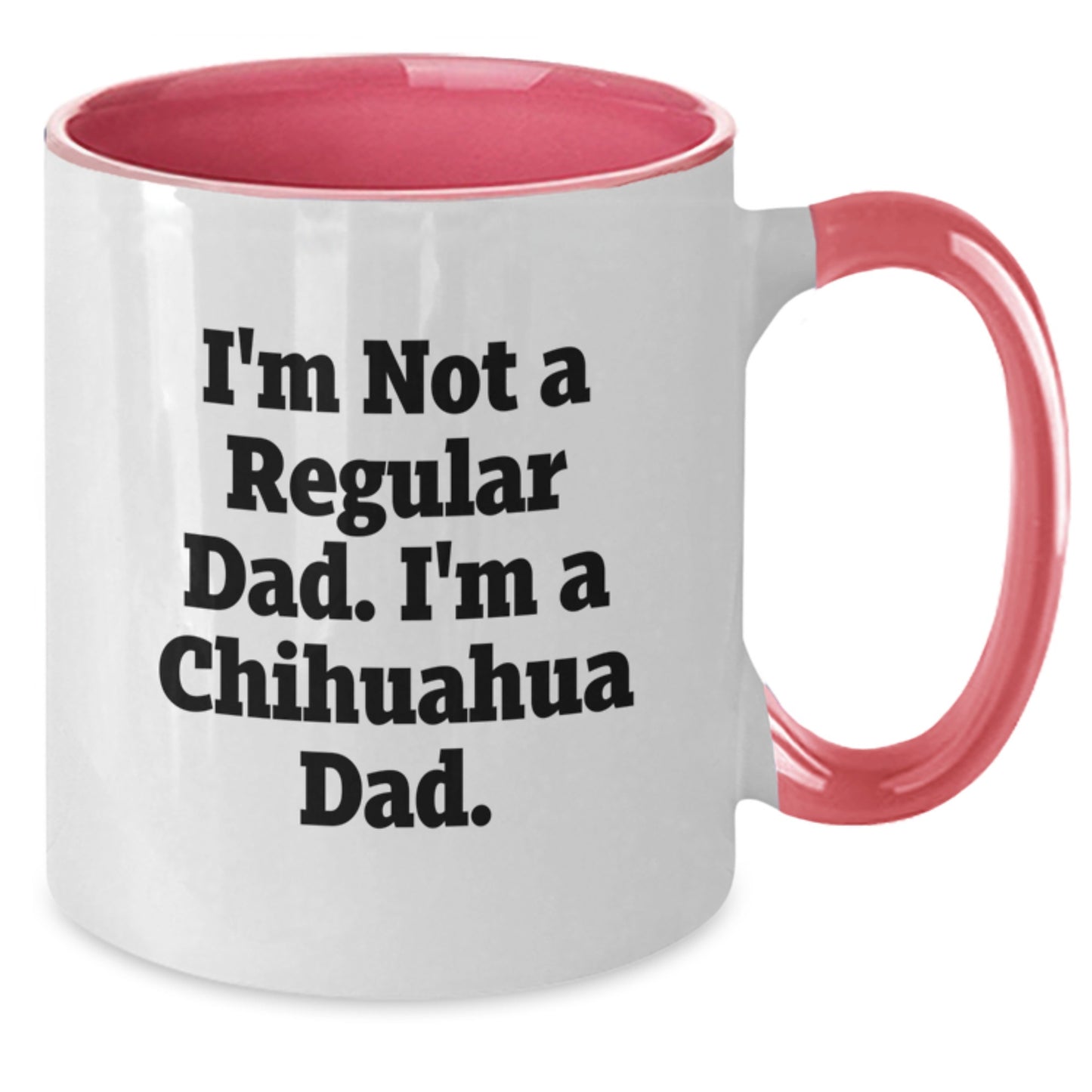 Chihuahua Dog Gifts, Funny Quote, Two Tone Coffee Mug, Graduation Unique Gifts from Dad, Gifts for Chihuahua Dog Lovers - Additional