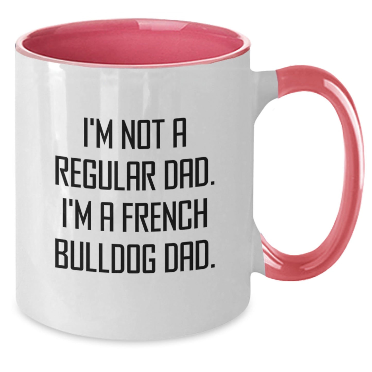 French Bulldog Dad Funny Graduation Gifts from Friends for French Bulldog Lovers - 11oz Two Tone Coffee Mug - Additional