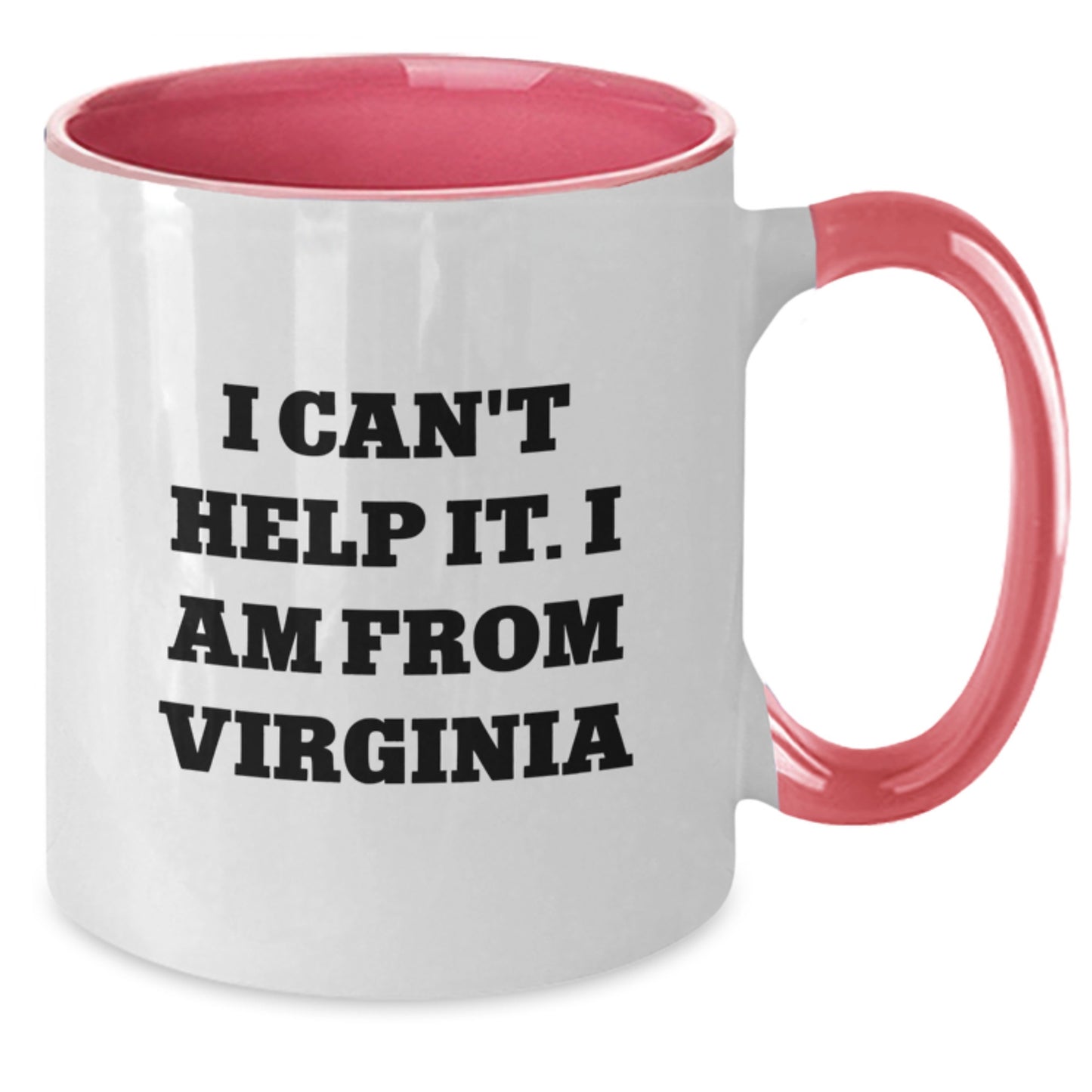 Virginia Proud Two Tone Coffee Mug, Funny Quote Gifts from Friends and Family for Graduation, I Can't Help It. I Am From Virginia - Additional