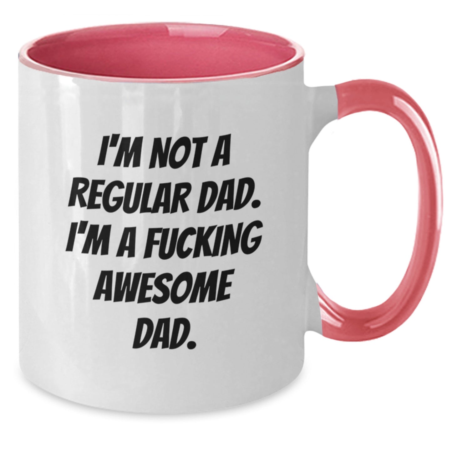 Funny Dad Gifts from Men - 'I'm Not A Regular Dad...' Two Tone Coffee Mug for Graduation - Additional