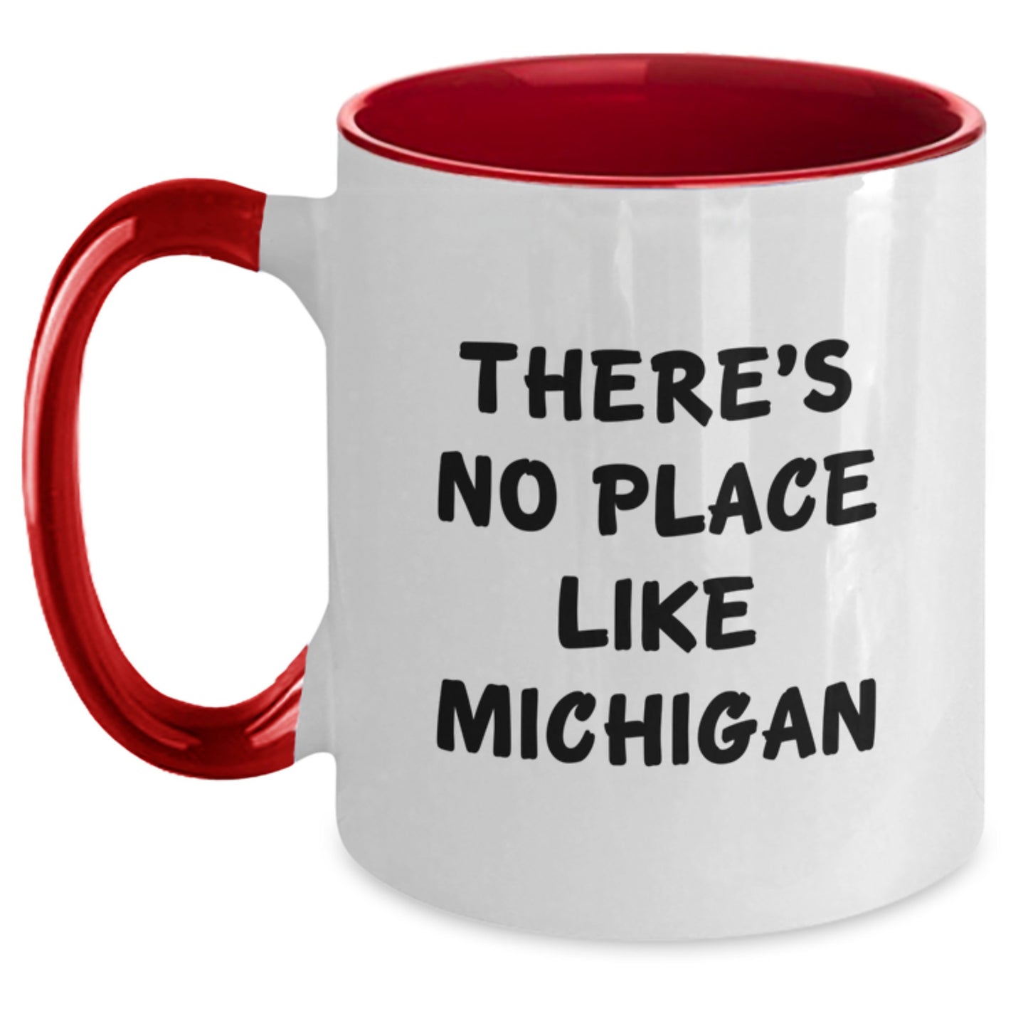 Funny Michigan Gifts from Friends to Family - 'There's No Place Like Michigan' Two Tone Coffee Mug, Black and White, Red and White, Navy and White, Pink and White - Main