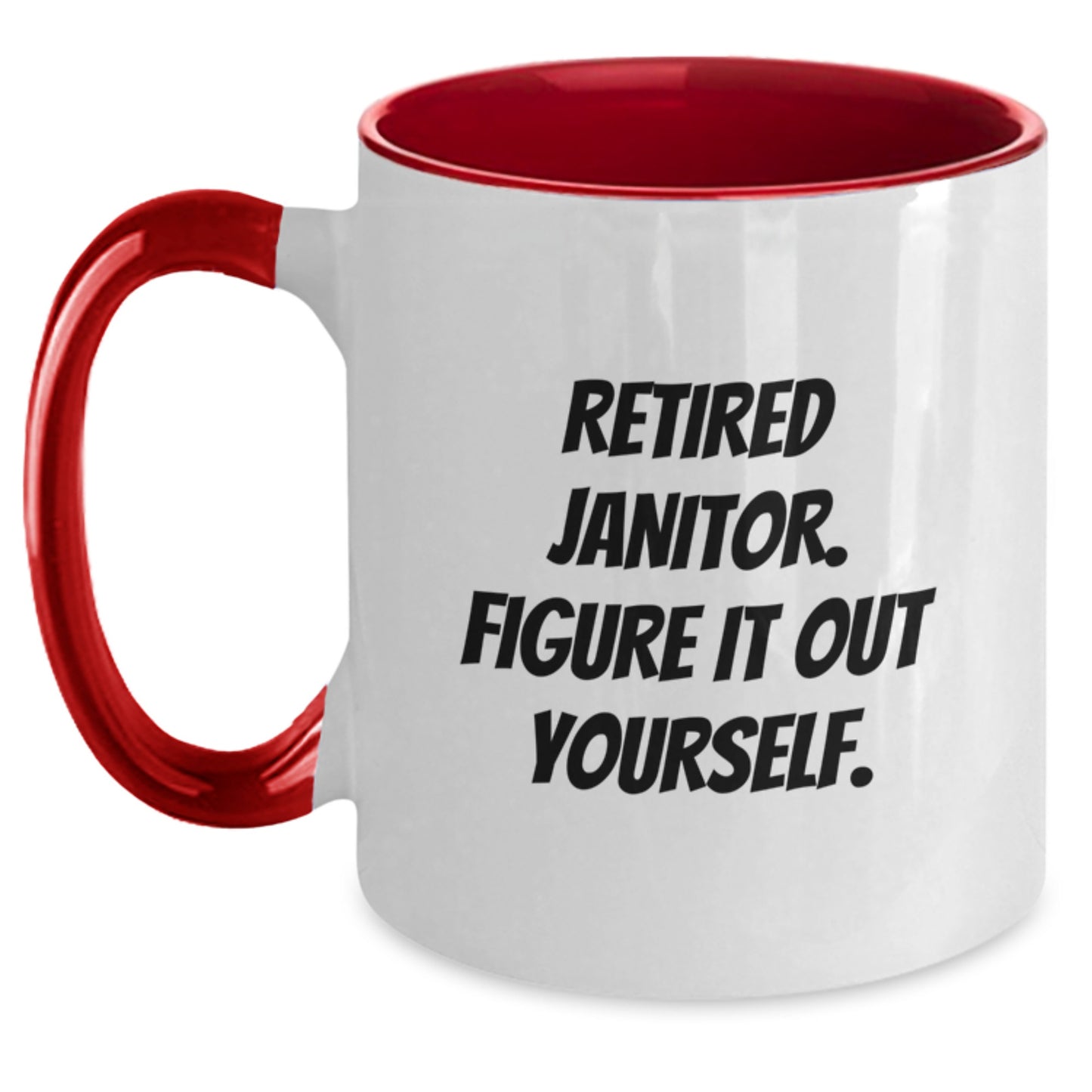 Janitor Humor Funny Quote Gifts from Men to Retired Janitors for Graduation Unique Two Tone Coffee Mugs - Main