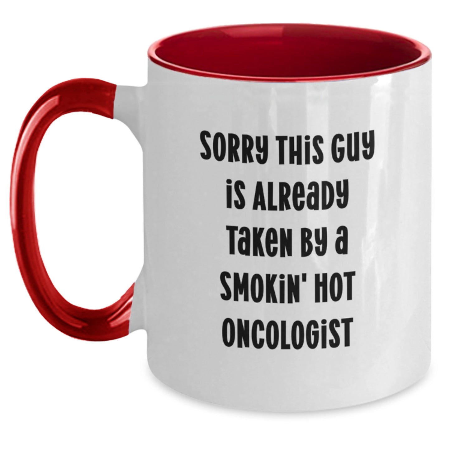 Funny Oncologist Gifts from Friends, Two Tone Coffee Mug for Oncologist Men, 'Sorry This Guy Is Already Taken By A Smokin' Hot Oncologist' Christmas Unique Presents - Main