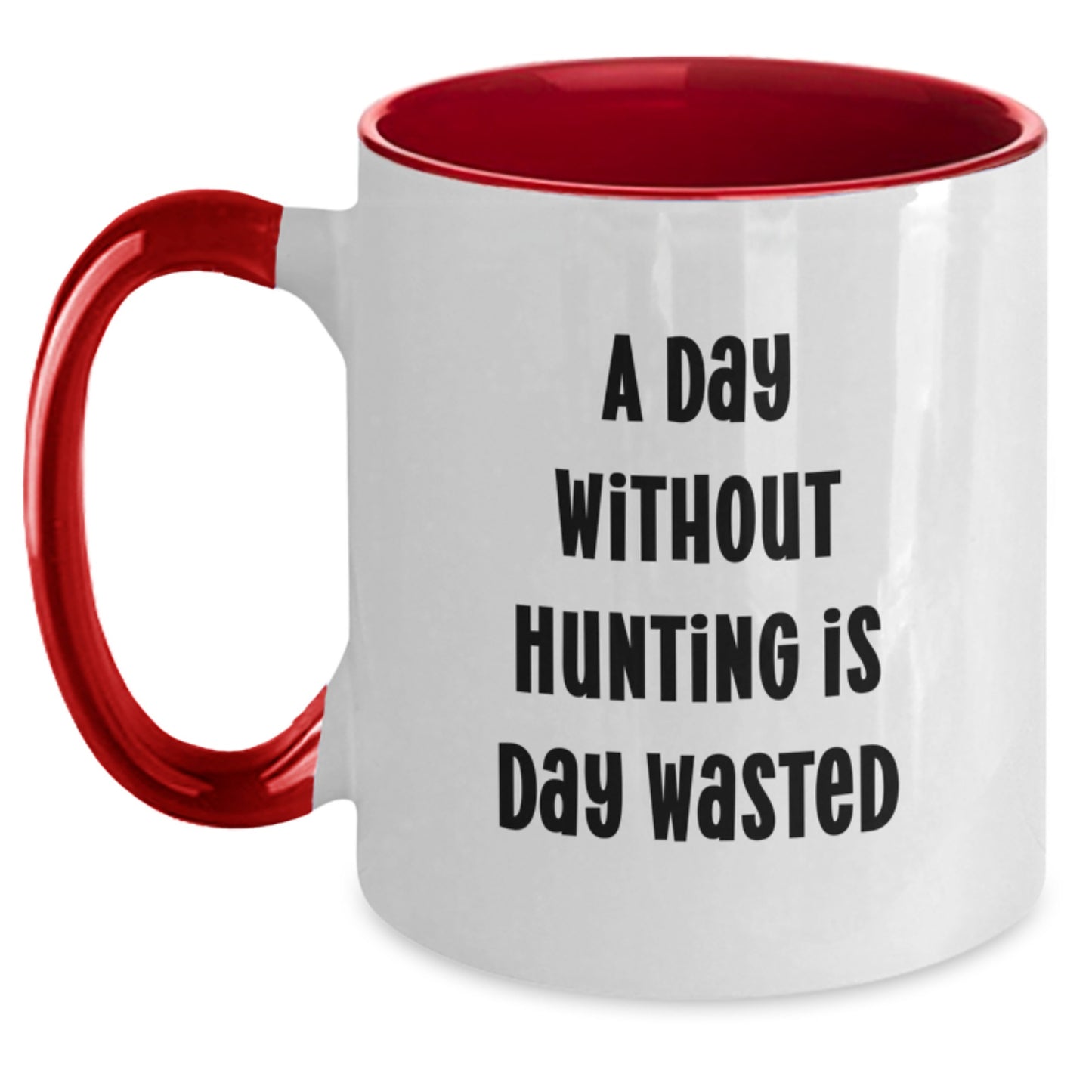 Hunting Enthusiasts' Humorous Gift, 'A Day Without Hunting Is Day Wasted', Two Tone Coffee Mug - Gifts from Friends for Hunting Men, Unique Birthday Present - Main