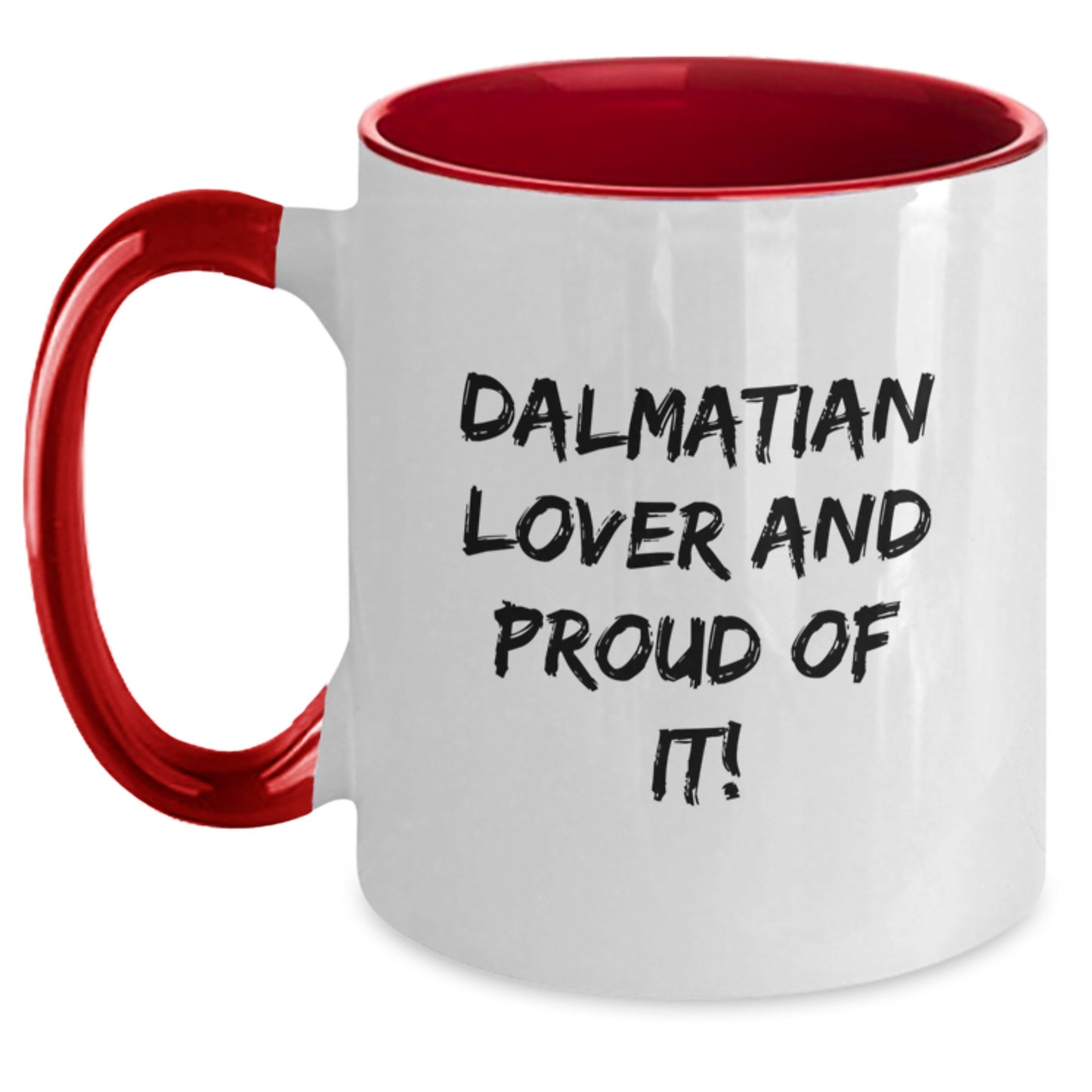Dalmatian Dog Lover Gifts, Two Tone Coffee Mugs, 'Dalmatian Lover And Proud Of It!' - Funny Birthday Unique Gifts from Friends to Family - Main