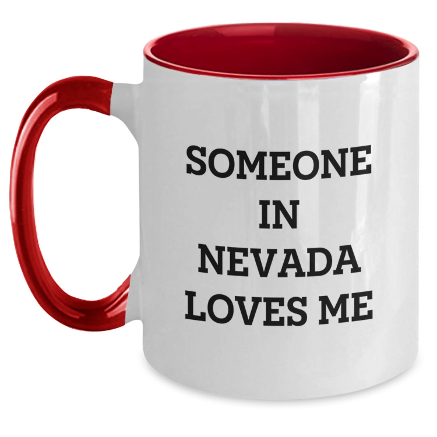 Funny Nevada Gifts for Someone Who Loves Me, Two Tone Coffee Mug for Birthday, Quotes and Prints, Gifts from Friends, Family, or Coworkers - Main