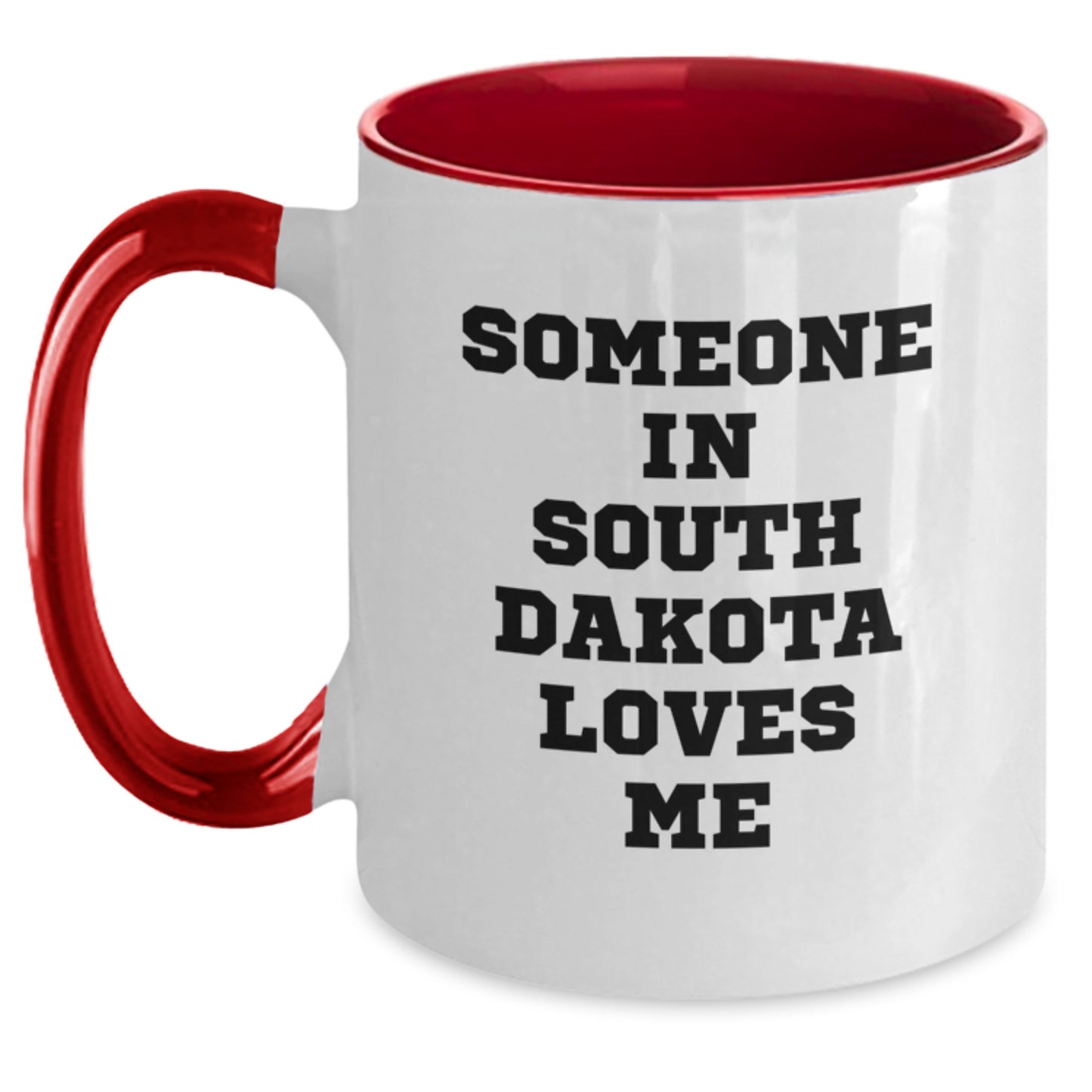 Funny South Dakota Gifts from Friends and Family - Two Tone Coffee Mug with 'Someone In South Dakota Loves Me' Quote - Birthday Unique Gifts - Main