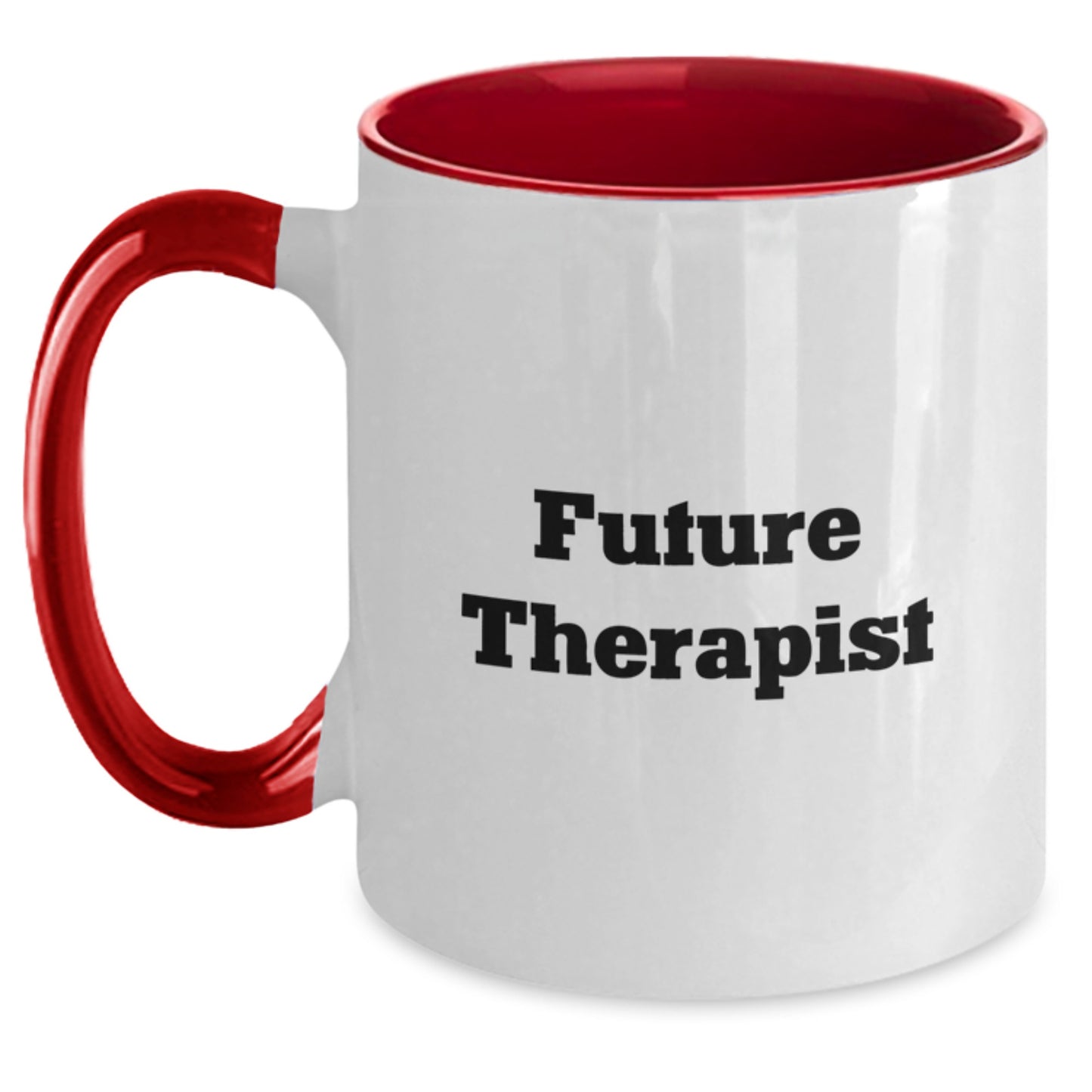 Funny Motivational Gifts from Friends to Future Therapist Graduation Two Tone Coffee Mug - Main