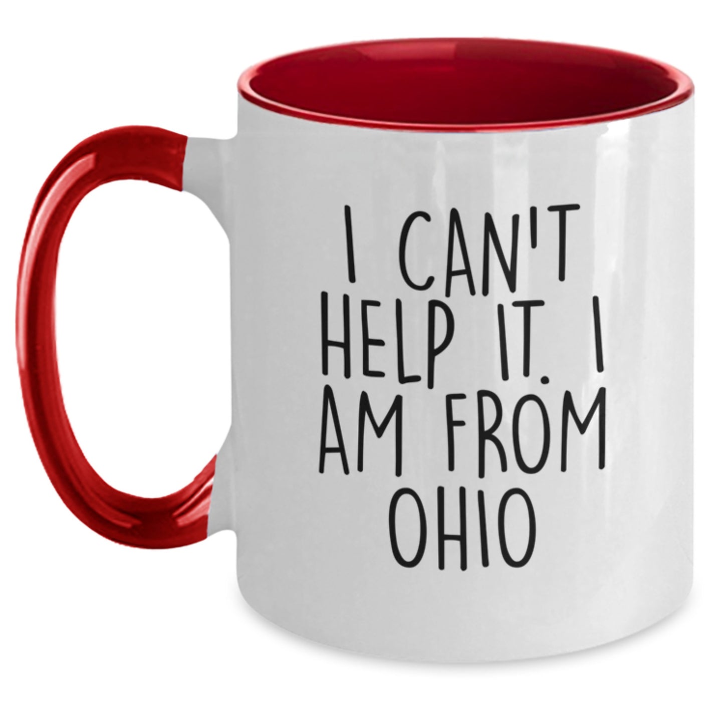 Funny Ohio Gift Mug, I Can't Help It, I Am From Ohio, Two Tone Coffee Mug, Birthday Unique Gifts from Ohio, for Ohio Friends, Unique Ohio Mugs - Main