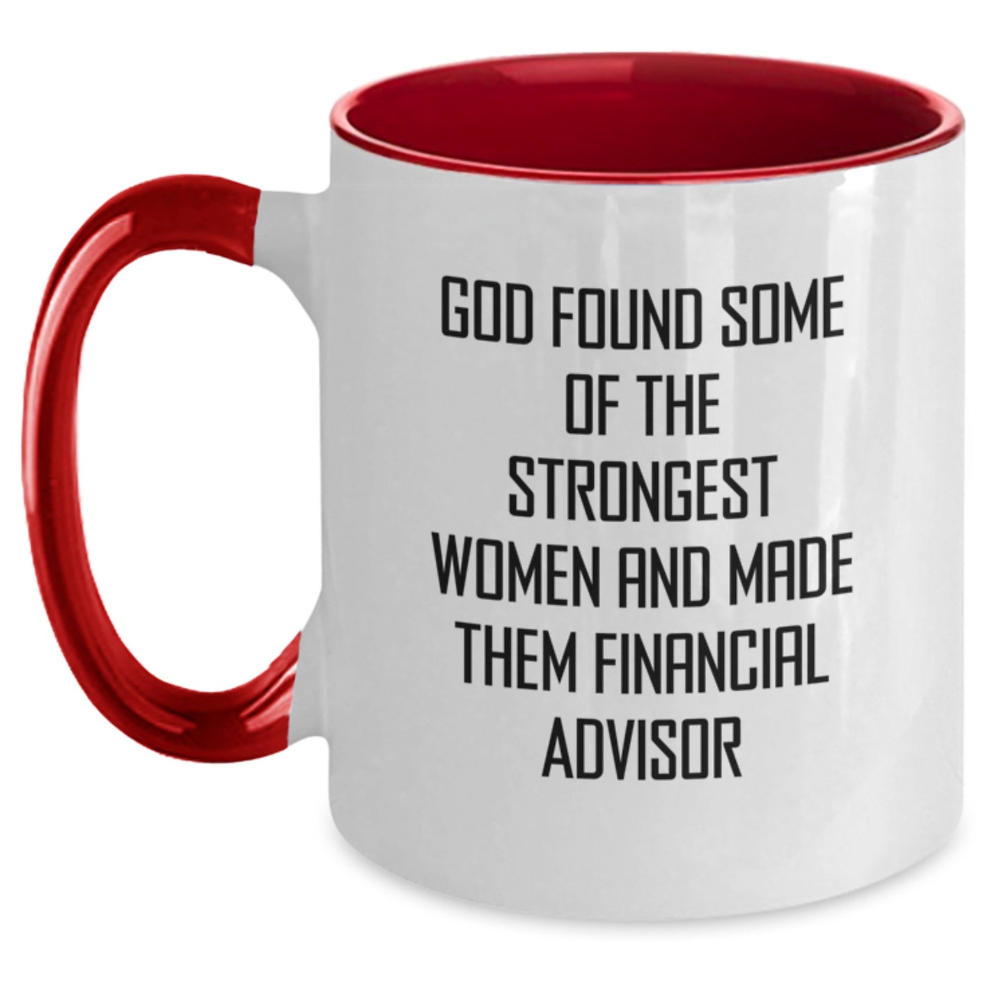 Funny Financial Advisor Gifts from Friends - Inspirational Two Tone Coffee Mug for Birthday - God Made Them Strongest Women - 11oz Ceramic Mug - Main