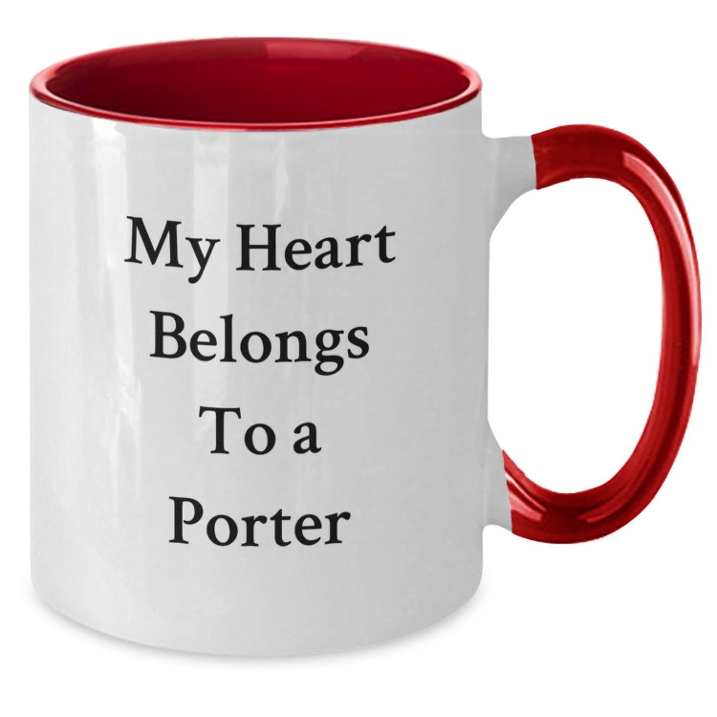 Funny Porter Gifts for Him, My Heart Belongs To A Porter Two Tone Coffee Mug for Christmas Unique Gifts from Friends and Family - Additional