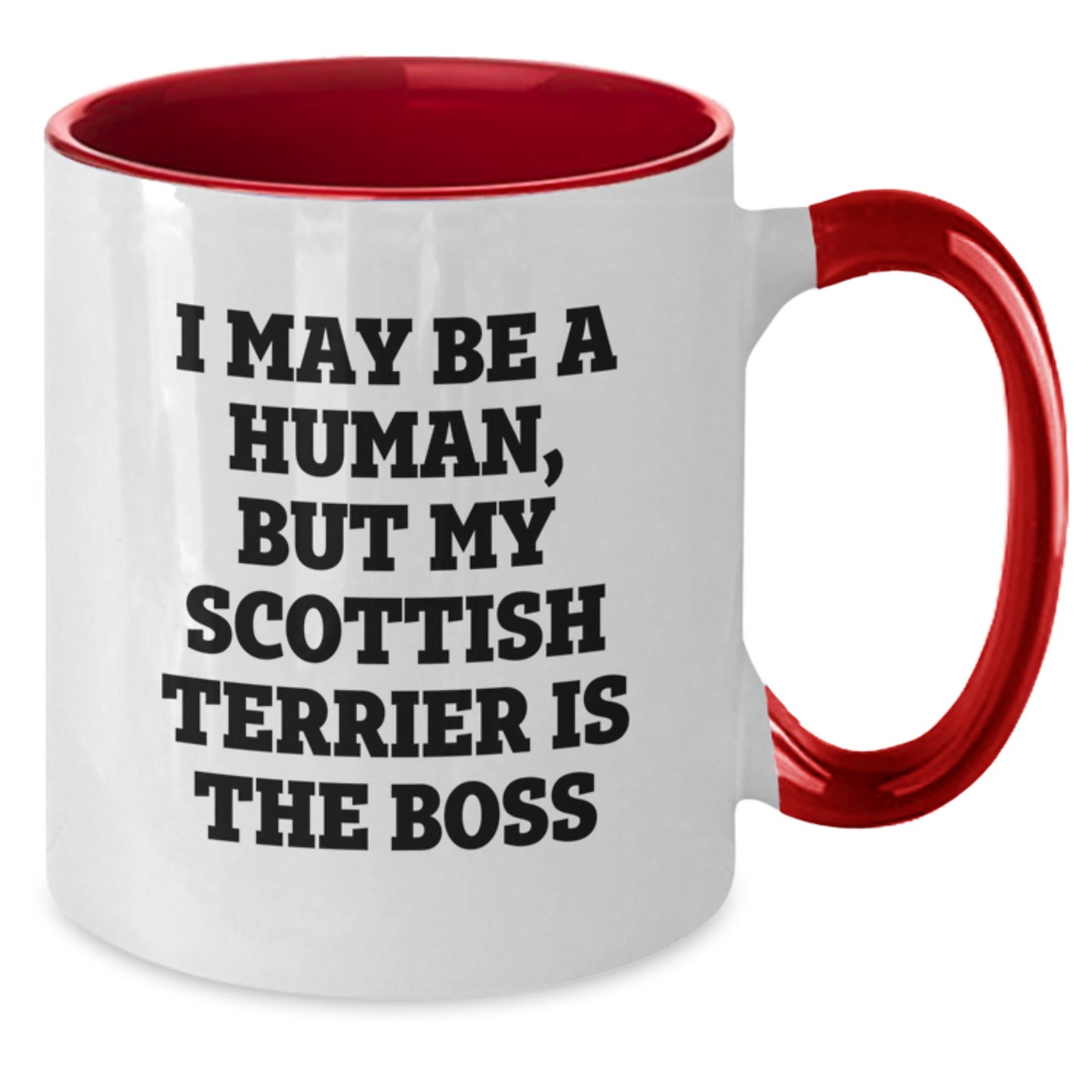 Funny Scottish Terrier Dog Lover Gifts from Men, Funny Scottish Terrier Dog Mom Gifts for Valentine's Unique, Two Tone Coffee Mugs with I May Be A Human, But My Scottish Terrier Is The Boss Quote - Additional