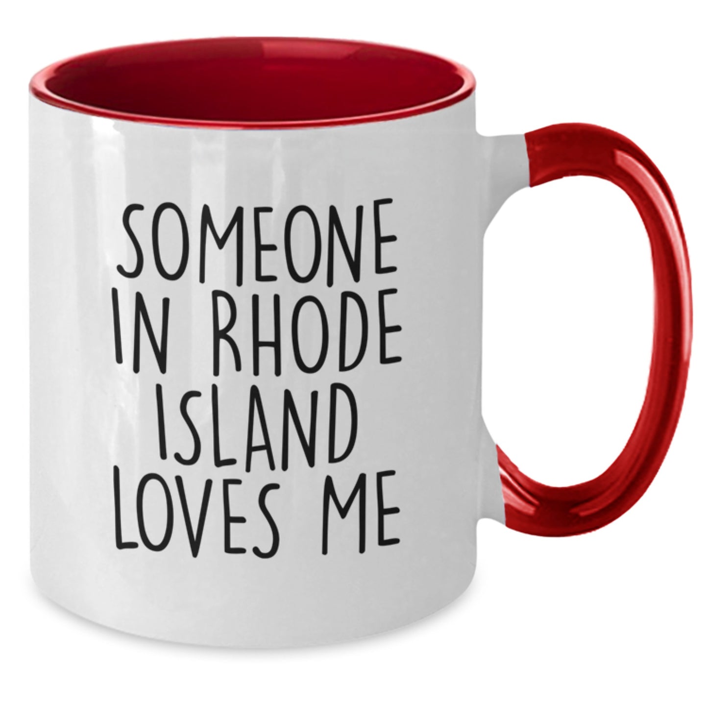 Rhode Island Birthday Unique Gifts from Someone Who 'Someone In Rhode Island Loves Me' - Funny Two Tone Coffee Mug - Additional