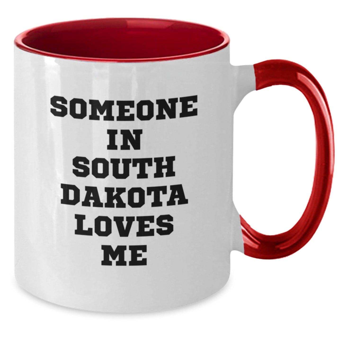 Funny South Dakota Gifts from Friends and Family - Two Tone Coffee Mug with 'Someone In South Dakota Loves Me' Quote - Birthday Unique Gifts - Additional