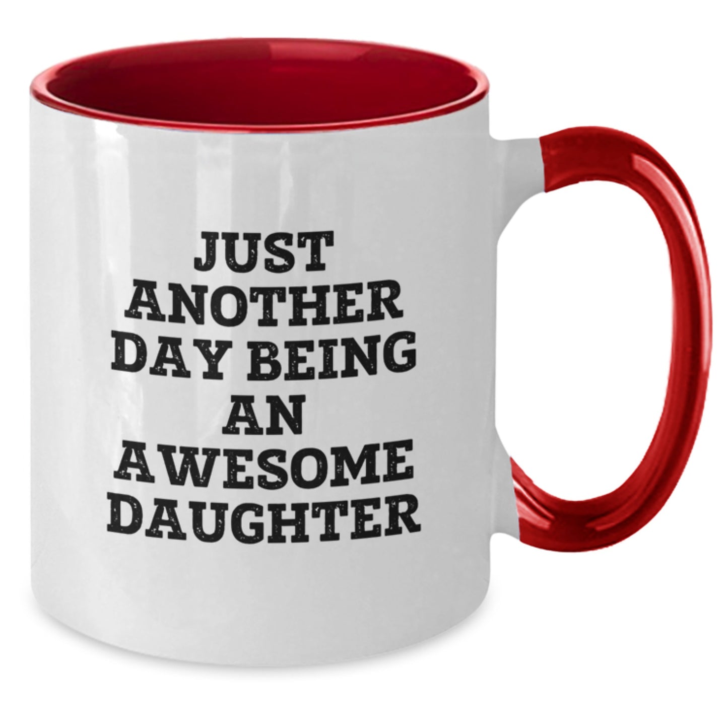 Gifts for Daughter, Funny Two Tone Coffee Mug, Just Another Day Being An Awesome Daughter Valentine's Unique Gifts from Family - Additional