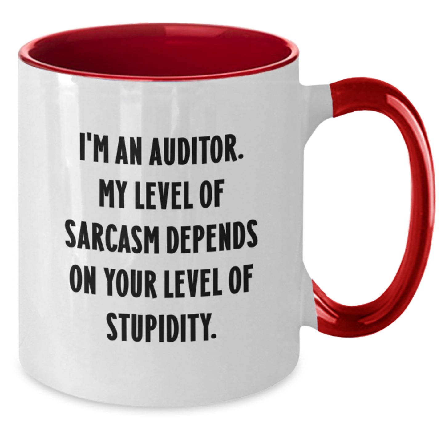 Funny Auditor Gifts for Him, Two Tone Coffee Mug, I'm An Auditor, My Level Of Sarcasm Depends On Your Level Of Stupidity, Graduation Unique Gifts - Additional