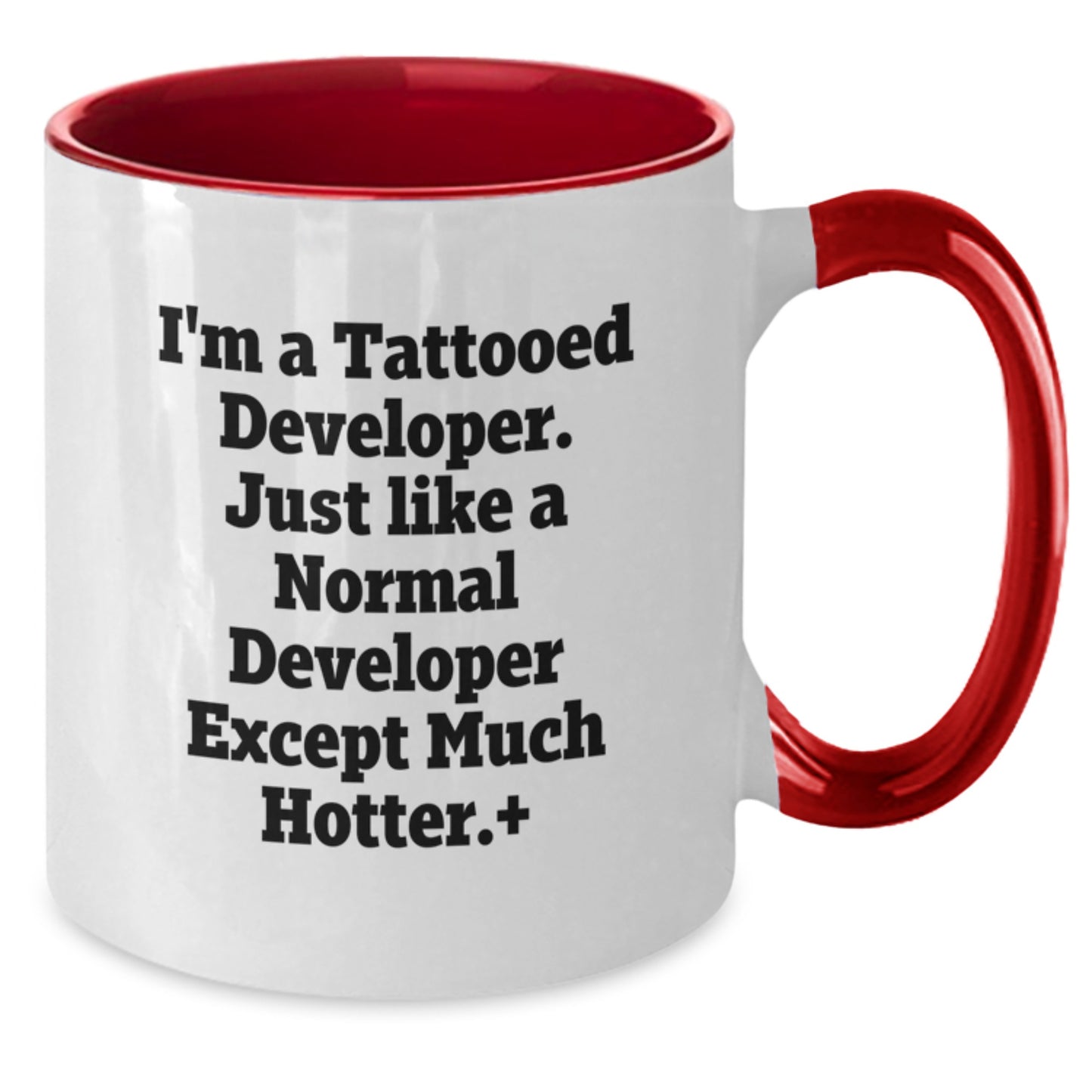 Funny Developer Gifts from Santa - Two Tone Coffee Mug for Men and Women - I'm A Tattooed Developer Except Much Hotter.+, Unique Christmas Unique Gifts for Developer Friends and Family - Additional