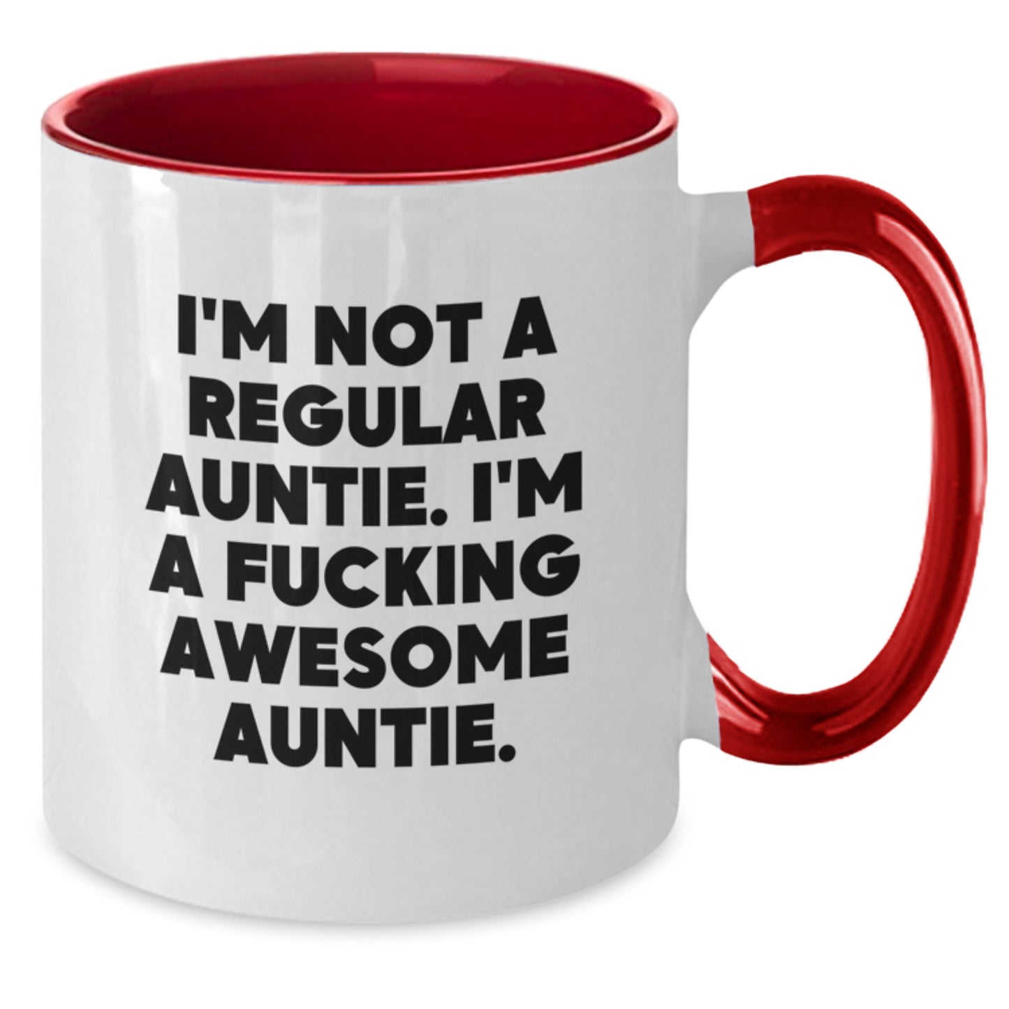 Funny Auntie Gifts from Women to Auntie for Graduation - I'm Not A Regular Auntie. I'm A F--king Awesome Auntie. Two Tone Coffee Mug - Additional
