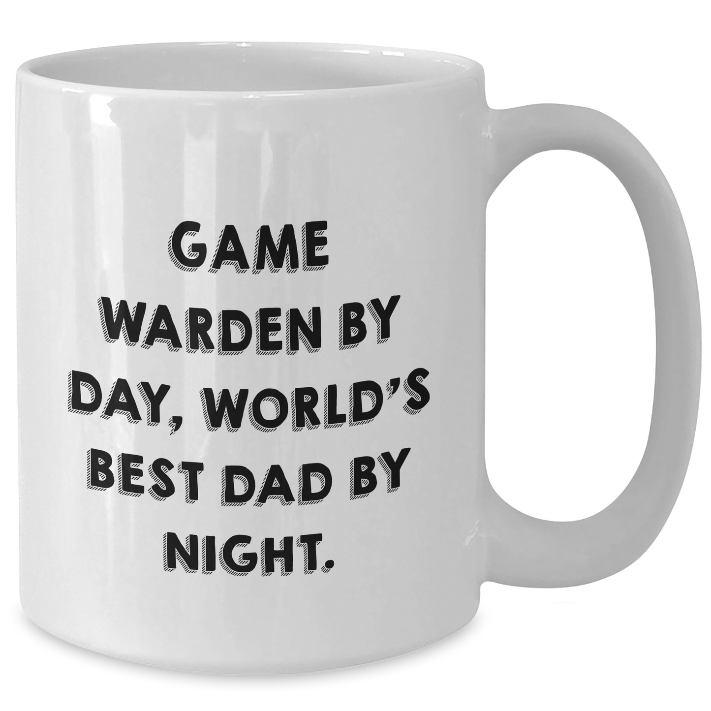 Game Warden Humor White Coffee Mugs, Funny Gifts from Dad By Night, Unique Graduation Gift for Game Warden, 11oz or 15oz, White Ceramic Mug - Additional