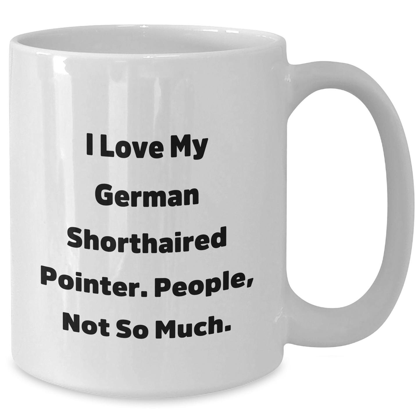 German Shorthaired Pointer Dog Gifts, Funny Quote Coffee Mug, Gifts from Friends to German Shorthaired Pointer Dog Lovers, Perfect Graduation Unique Gifts for Men - Additional