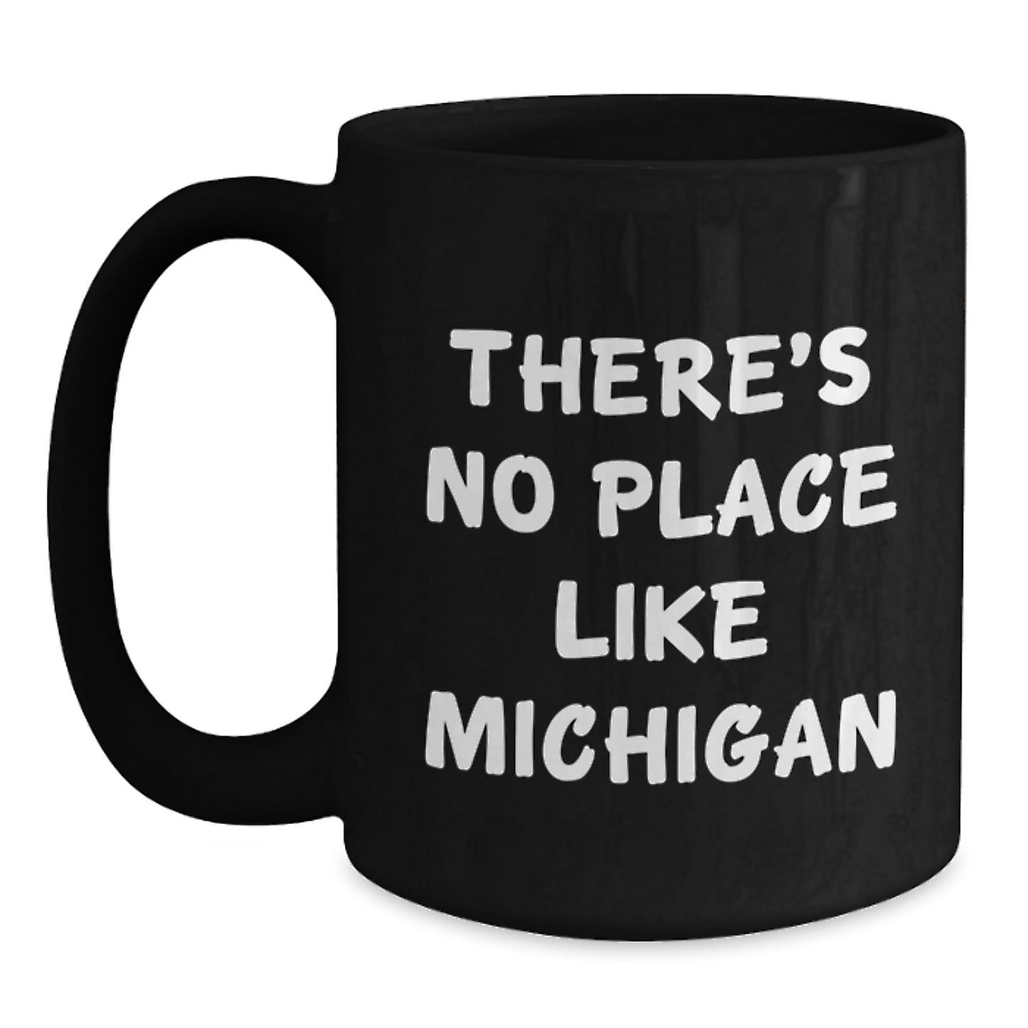 Michigan Love Quote Black Coffee Mug, Funny Gifts from Friends to Family, Birthday Unique Gifts for Women, Men, and Michigan Lovers - Main