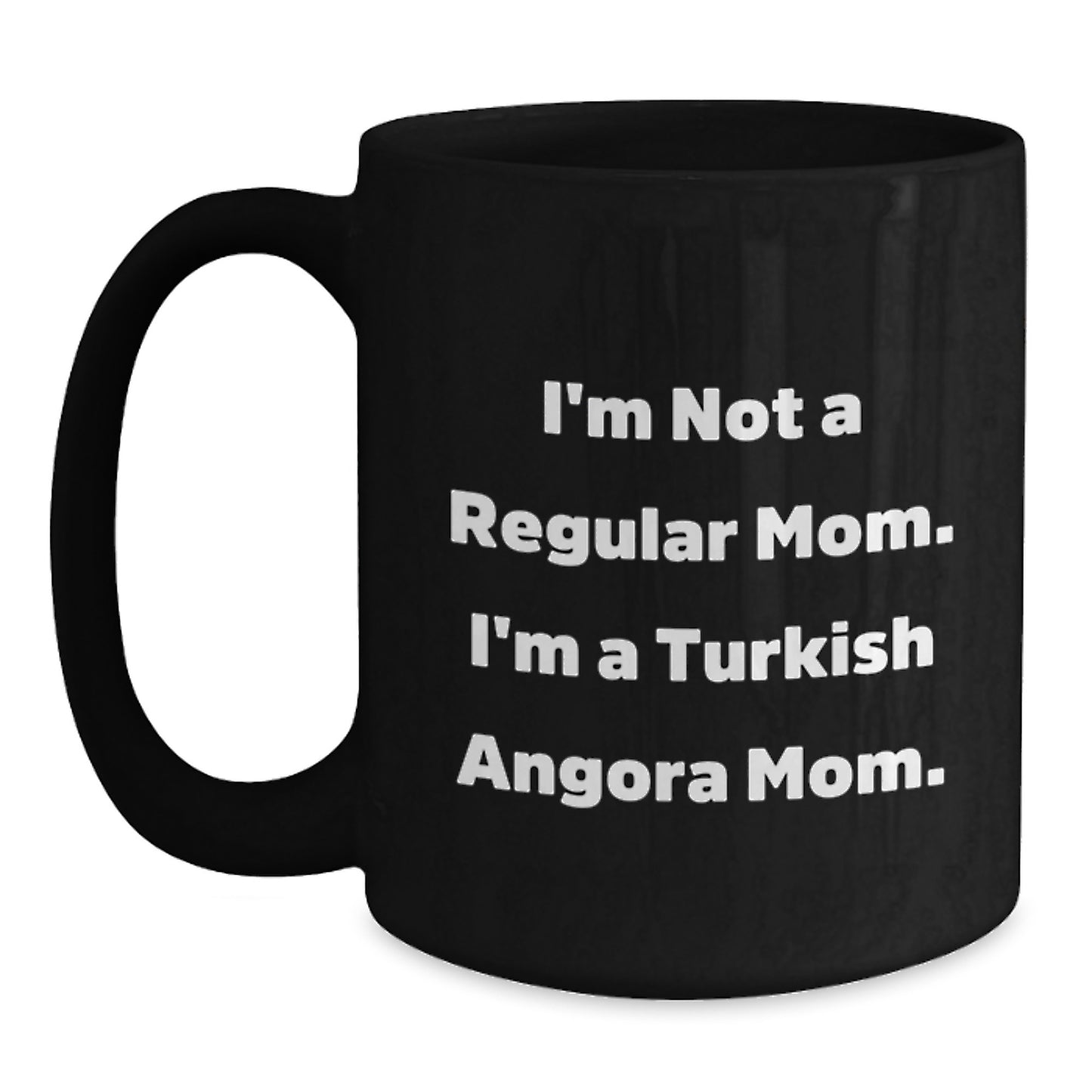 Turkish Angora Cat Mom Gifts for Friends, Funny Quote Coffee Mug, Black, 11oz/15oz, Microwave & Dishwasher Safe - Gifts from Mom to You - Main