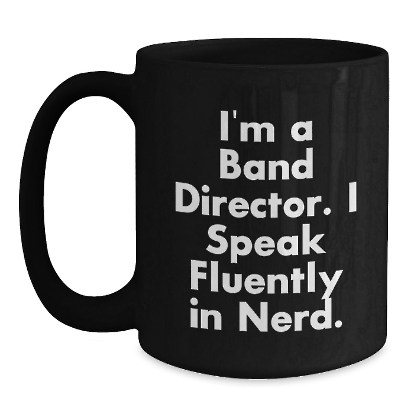 Funny Band Director Quote Black Coffee Mug Gifts from Friends for Graduation - Main