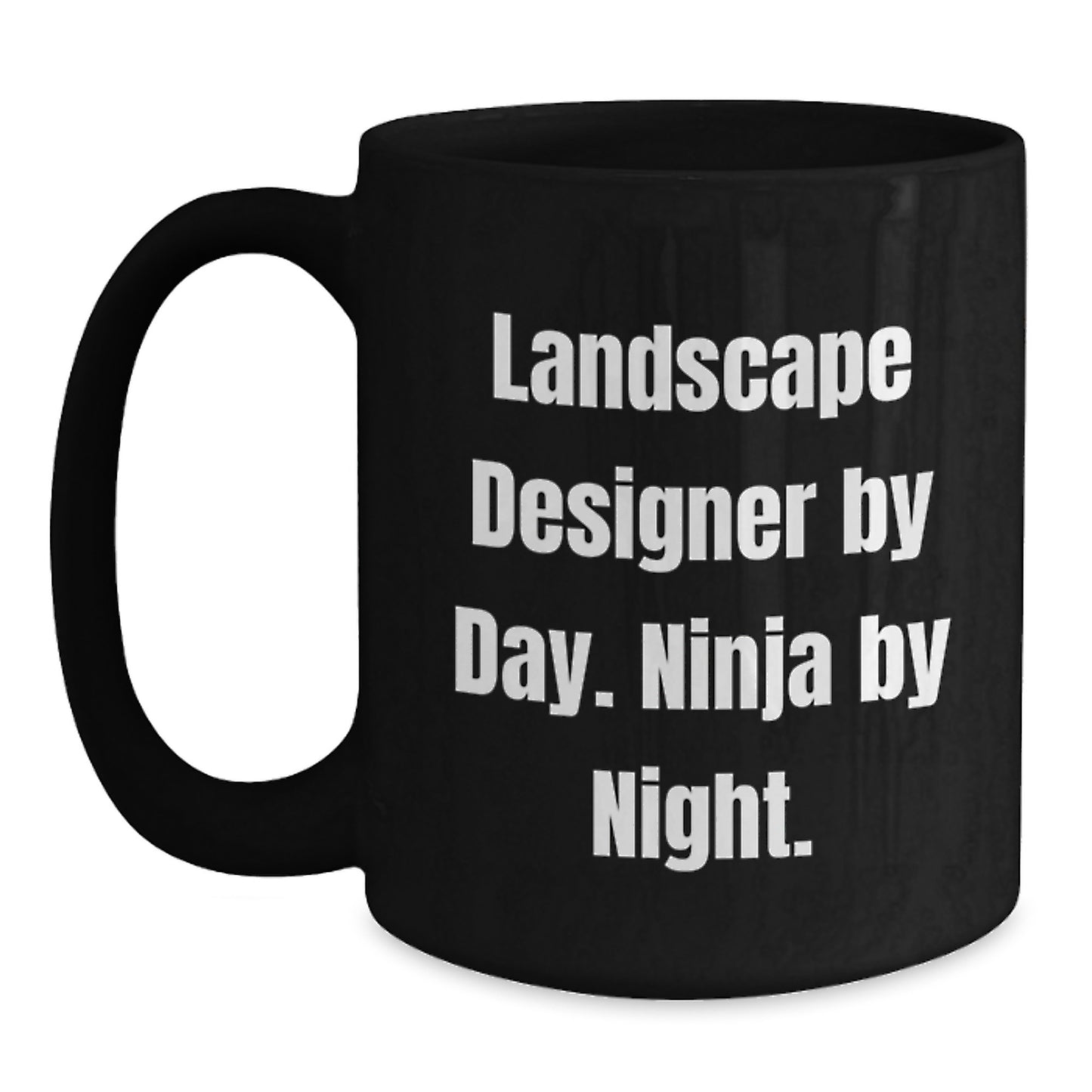 Landscape Designer Gifts, Funny Quote, Black Coffee Mug, Graduation Unique Gifts from Friends, Gifts for Landscape Designers - Main
