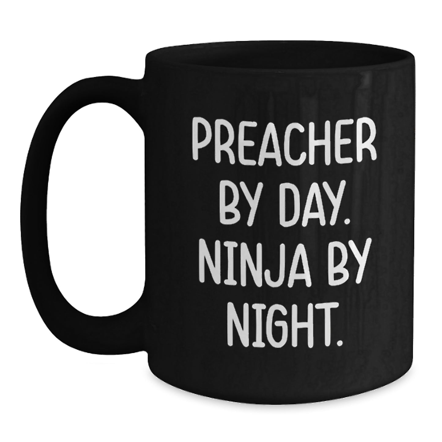 Funny Preacher Gifts - Preacher by Day Ninja by Night Black Coffee Mug, Birthday Unique Gifts from Friends to Men - Main