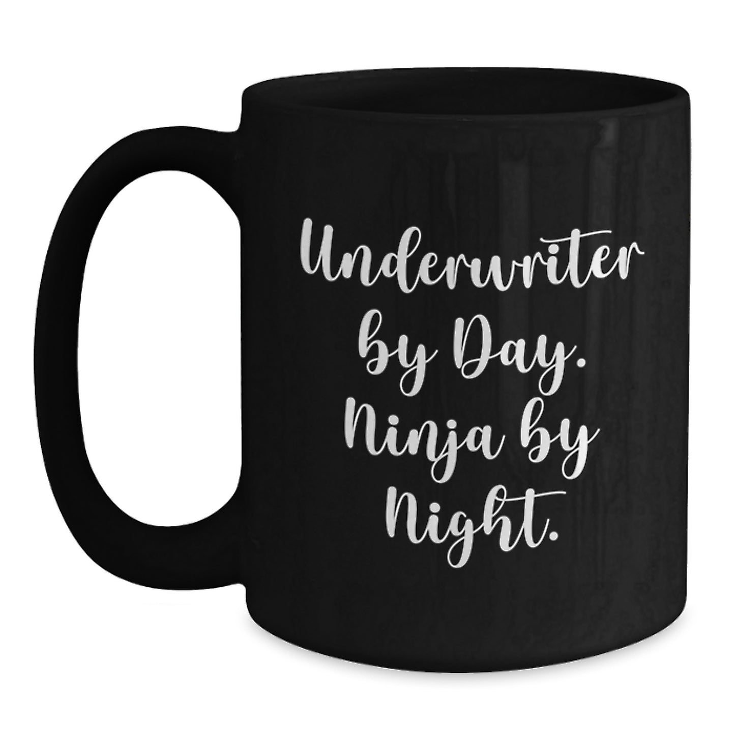 Underwriter Ninja Gifts, Funny Inspirational Quote Black Coffee Mugs, Birthday Unique Gifts from Friends, for Underwriter - Main