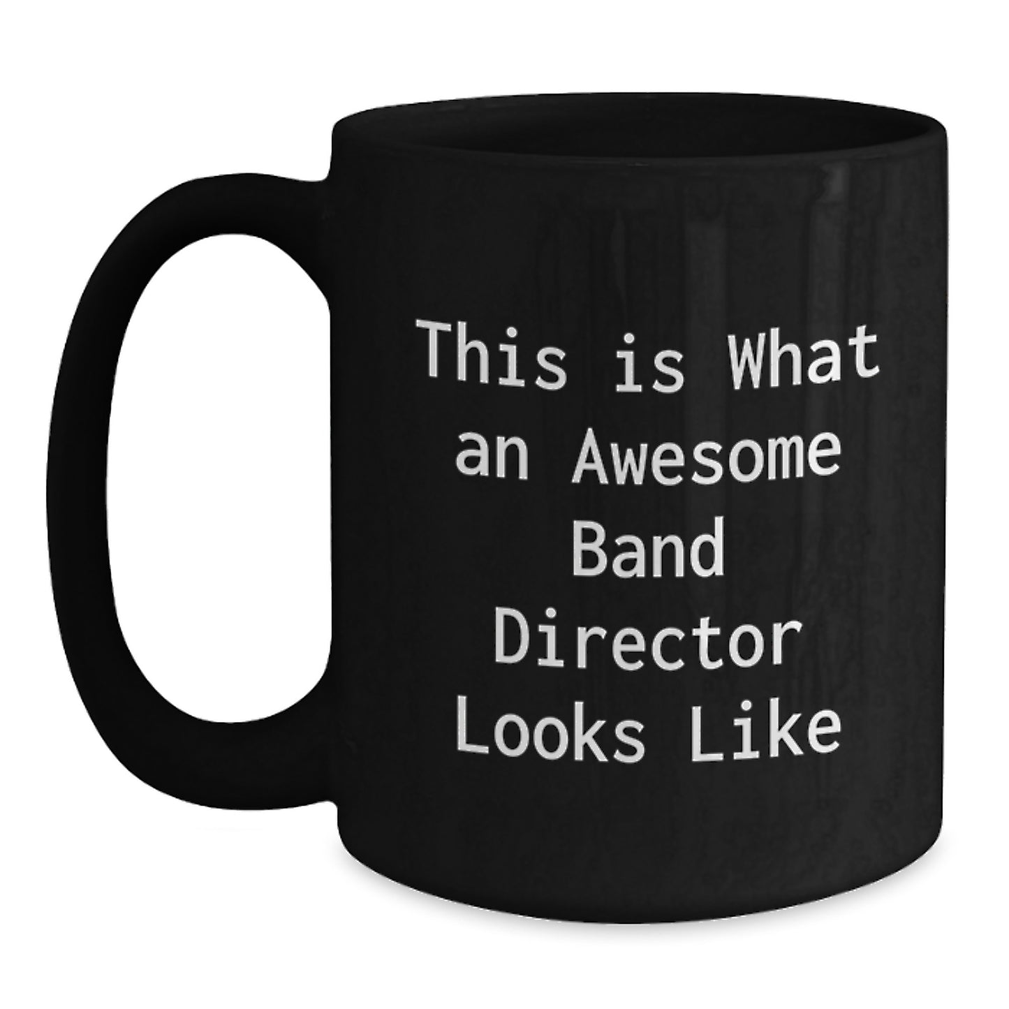 Funny Band Director Quotes Gifts for Her Friends from Him Birthday Unique Black Coffee Mugs - Main