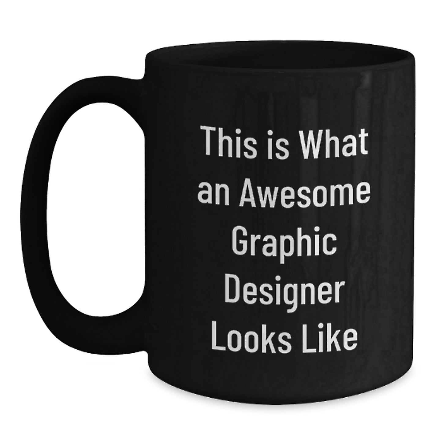 Funny Graphic Designer Gifts from Friends for Birthday - This Is What An Awesome Graphic Designer Looks Like Black Coffee Mug - Main