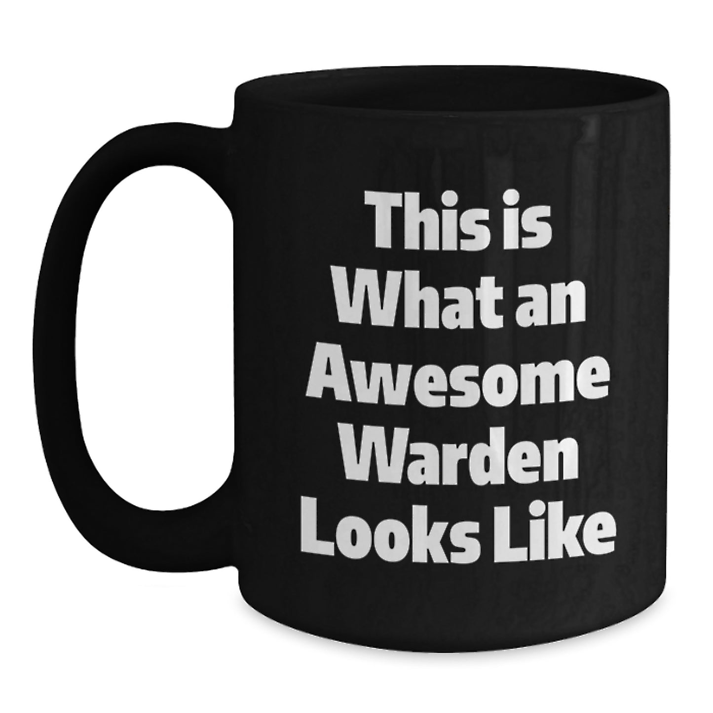 Funny Warden Gifts, This Is What An Awesome Warden Looks Like, Black Coffee Mug for Graduation, Gifts from Friends, Gifts for Warden - Main