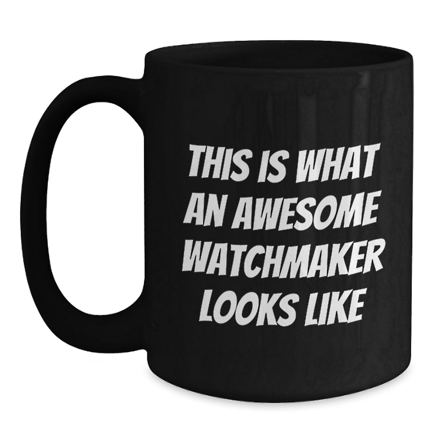 Funny Watchmaker Gifts from Men to Men, Awesome Watchmaker Mug for Graduation, 'This Is What An Awesome Watchmaker Looks Like' Quote, Black Coffee Mug, Watchmaker Appreciation - Main