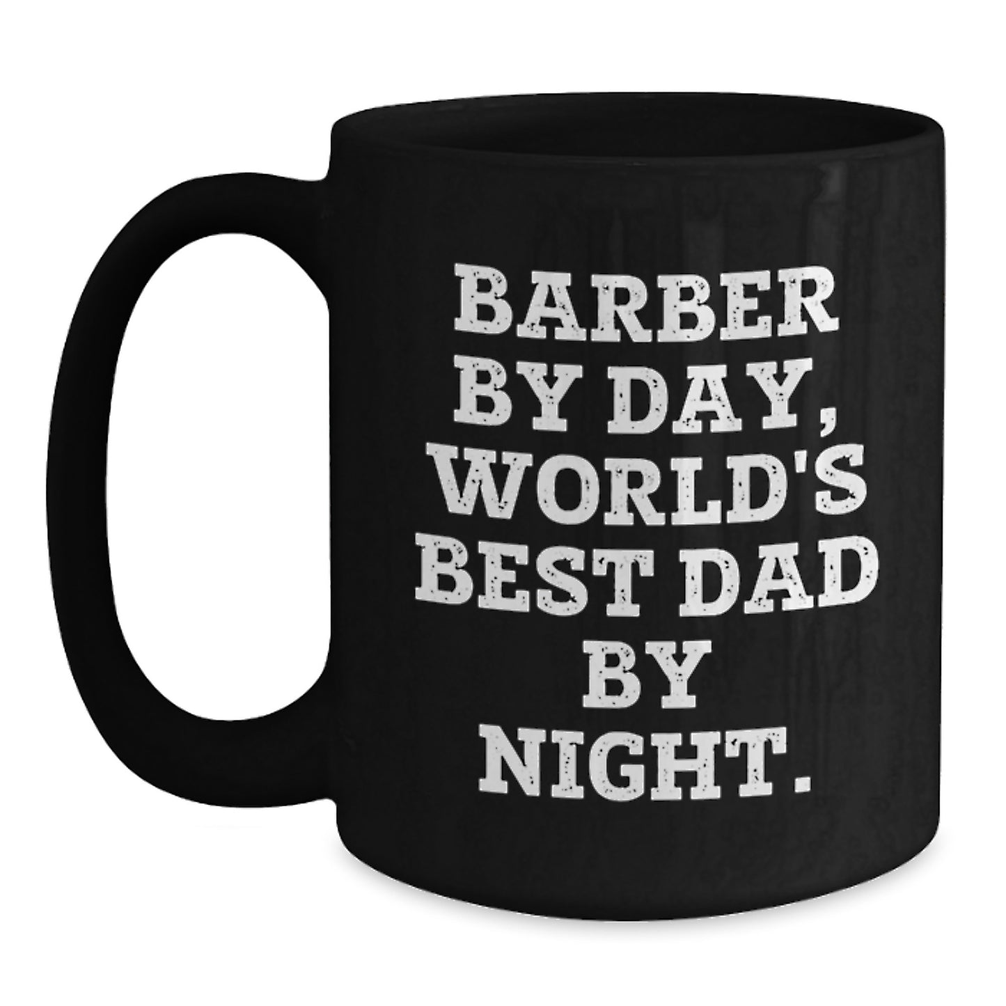 Barber Humor Gifts from Men, Unique Birthday Unique Gifts for Barber By Day, World's Best Dad By Night - Main